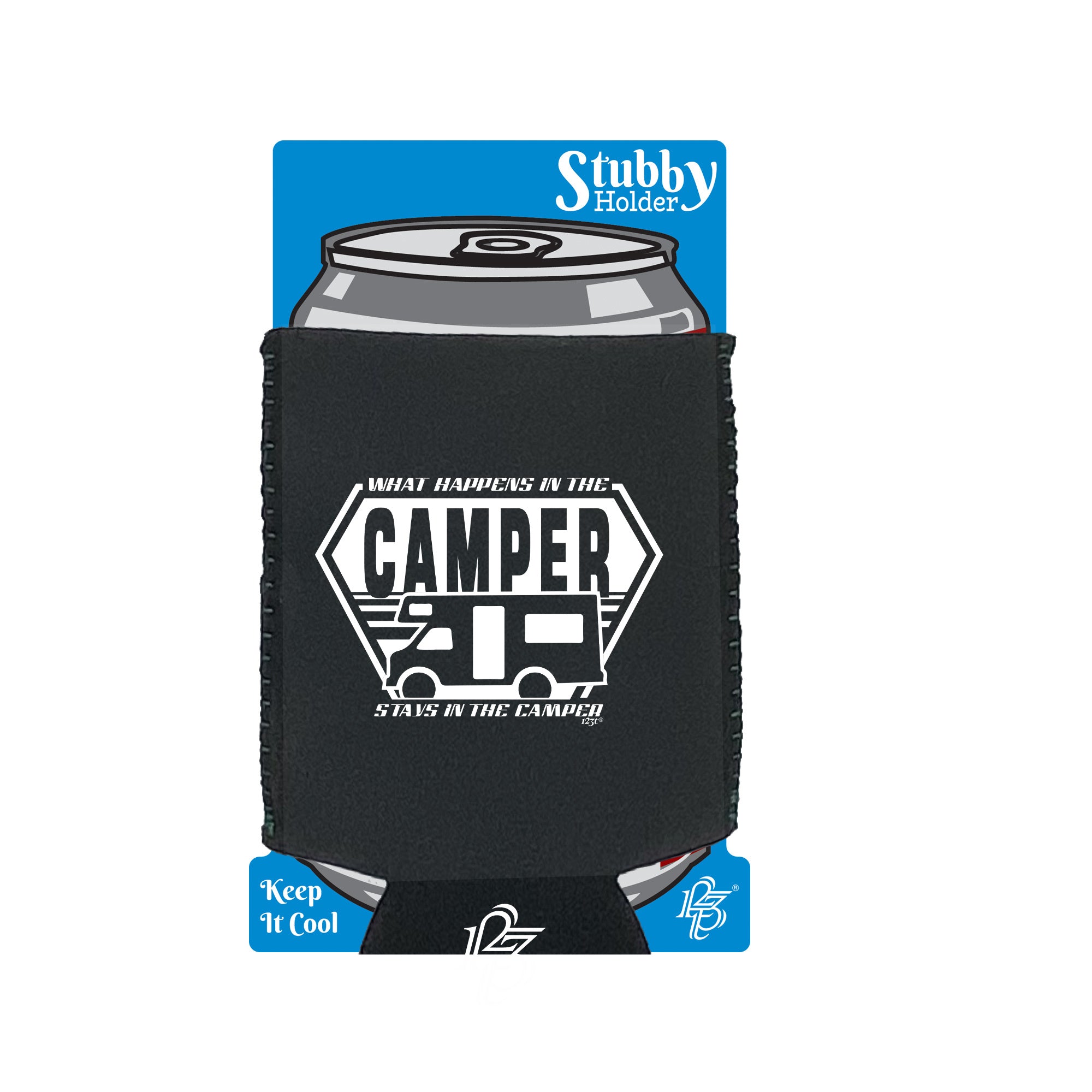 What Happens In The Camper Stays In The Camper - Funny Stubby Holder With Base