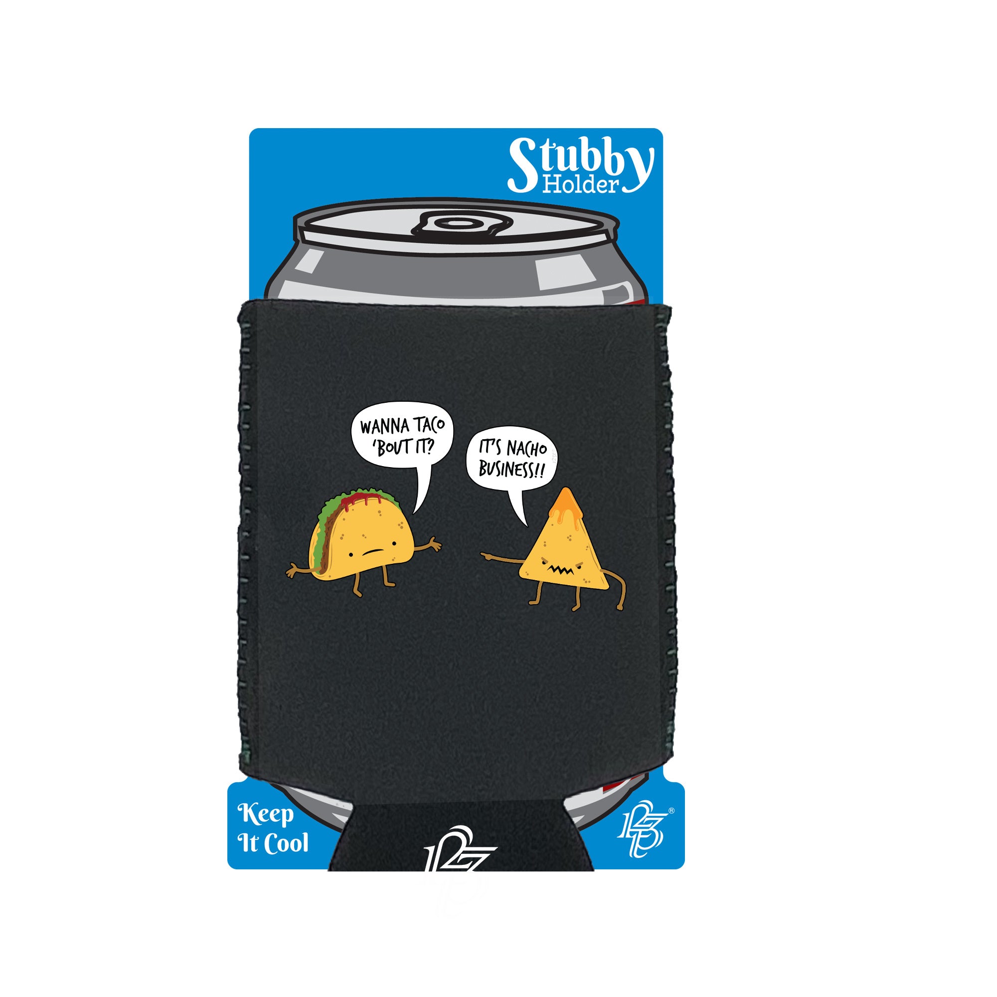 Wanna Taco Bout It - Funny Stubby Holder With Base