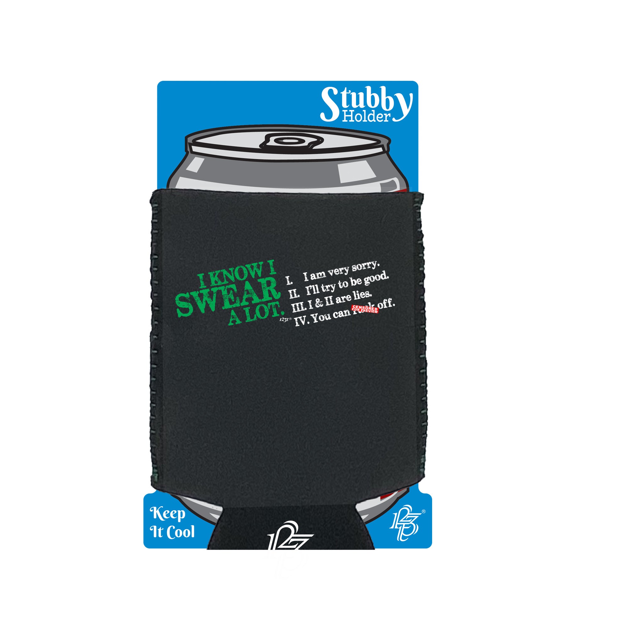 Know Swear A Lot - Funny Stubby Holder With Base