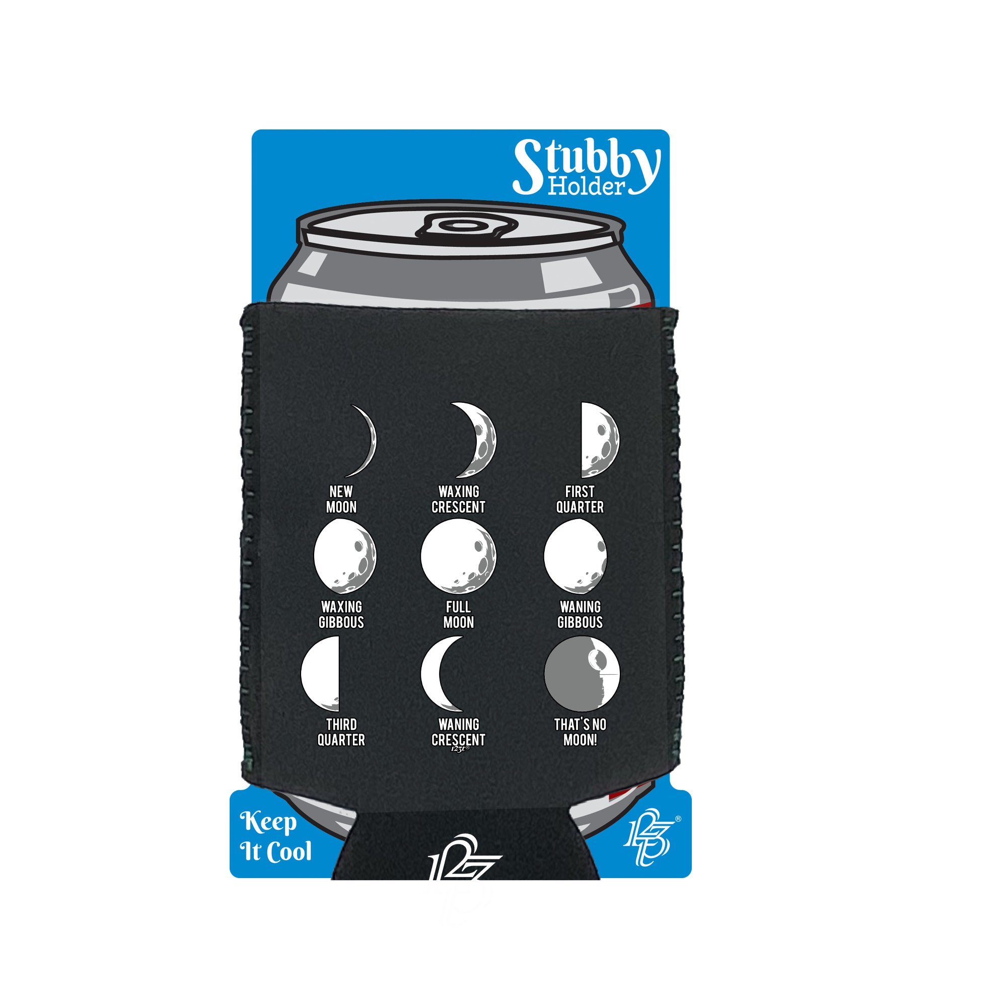 Moon Phases Thats No Moon - Funny Stubby Holder With Base