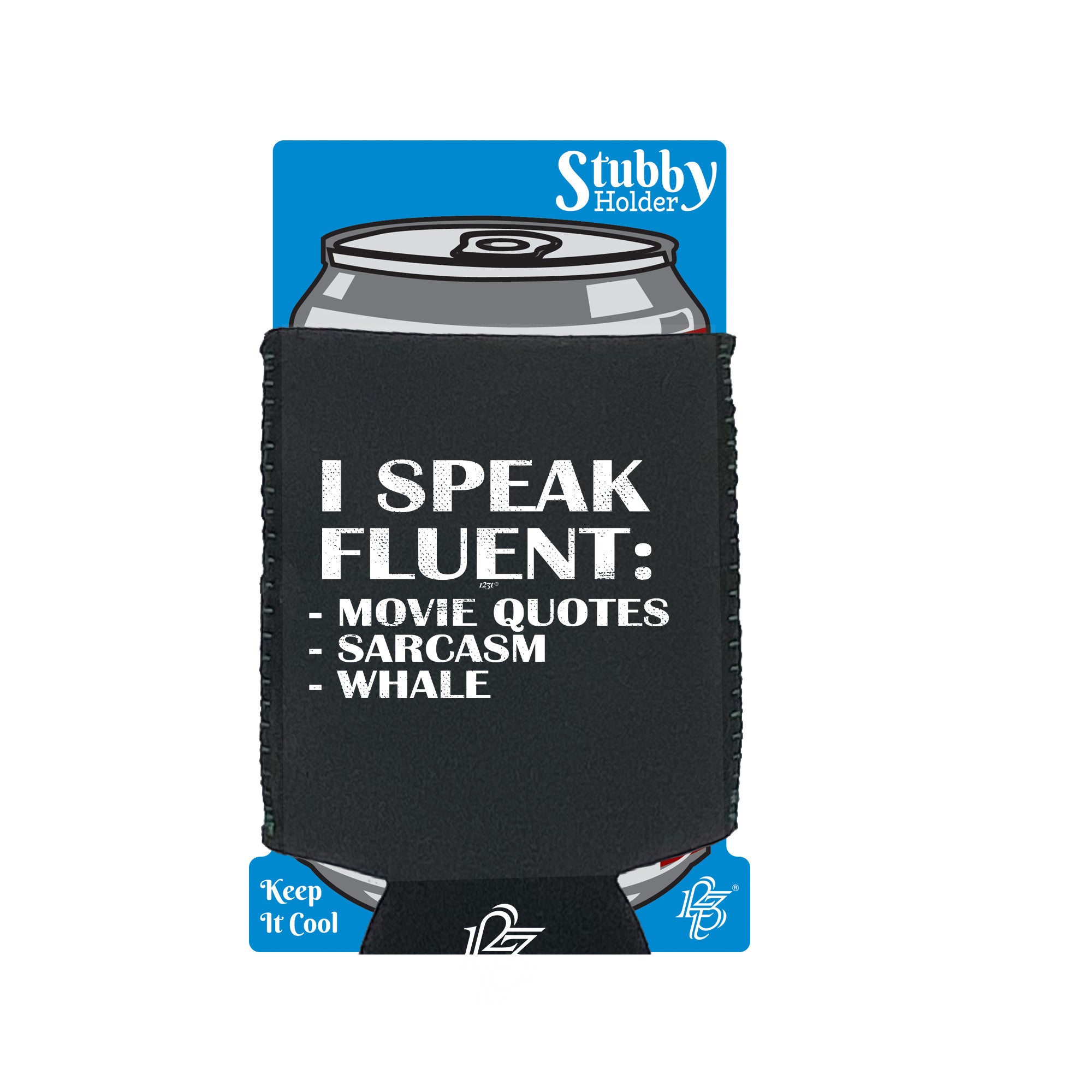Speak Fluent Movie Quotes Sarcasm Whale - Funny Stubby Holder With Base
