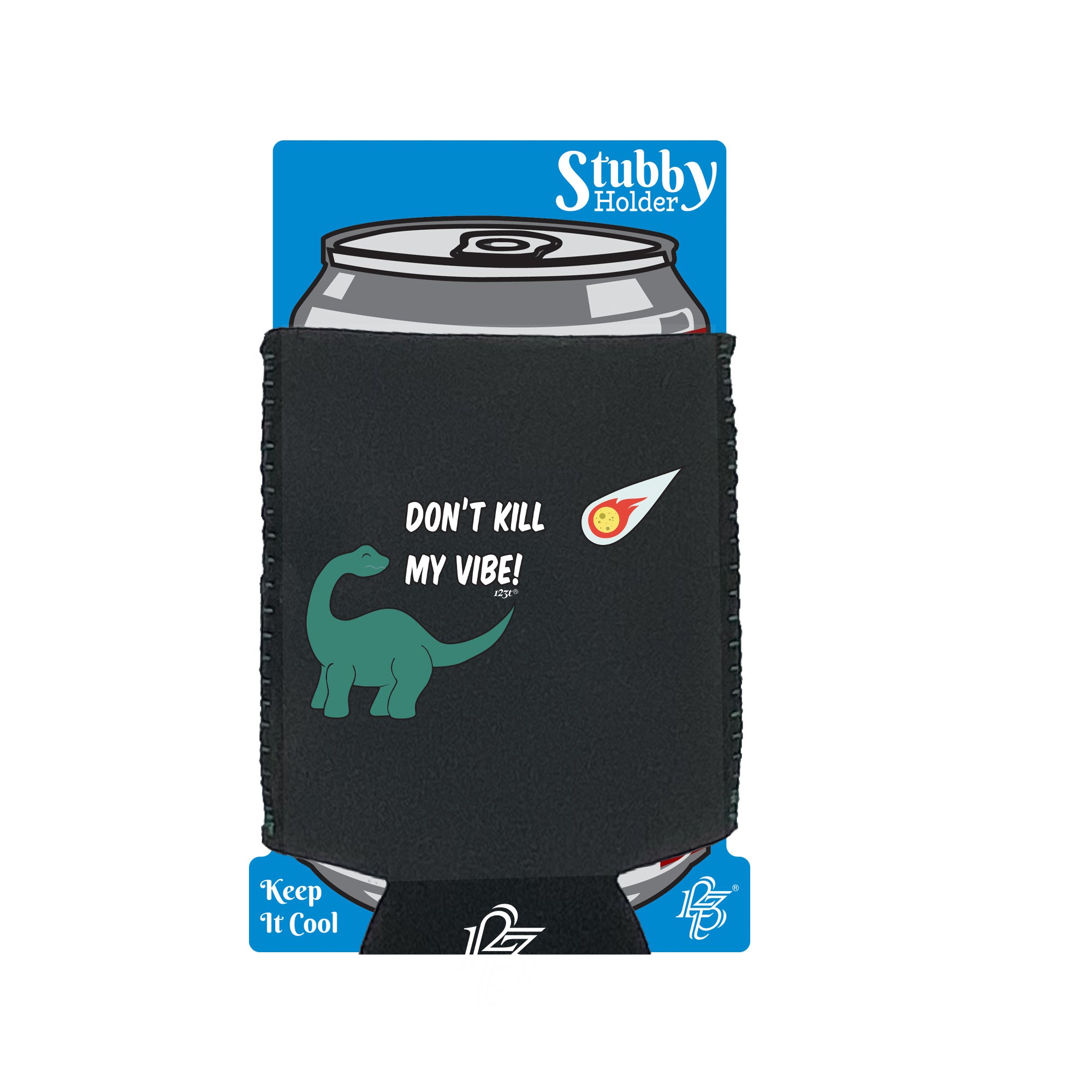 Dont Kill My Vibe Dinosaur - Funny Stubby Holder With Base