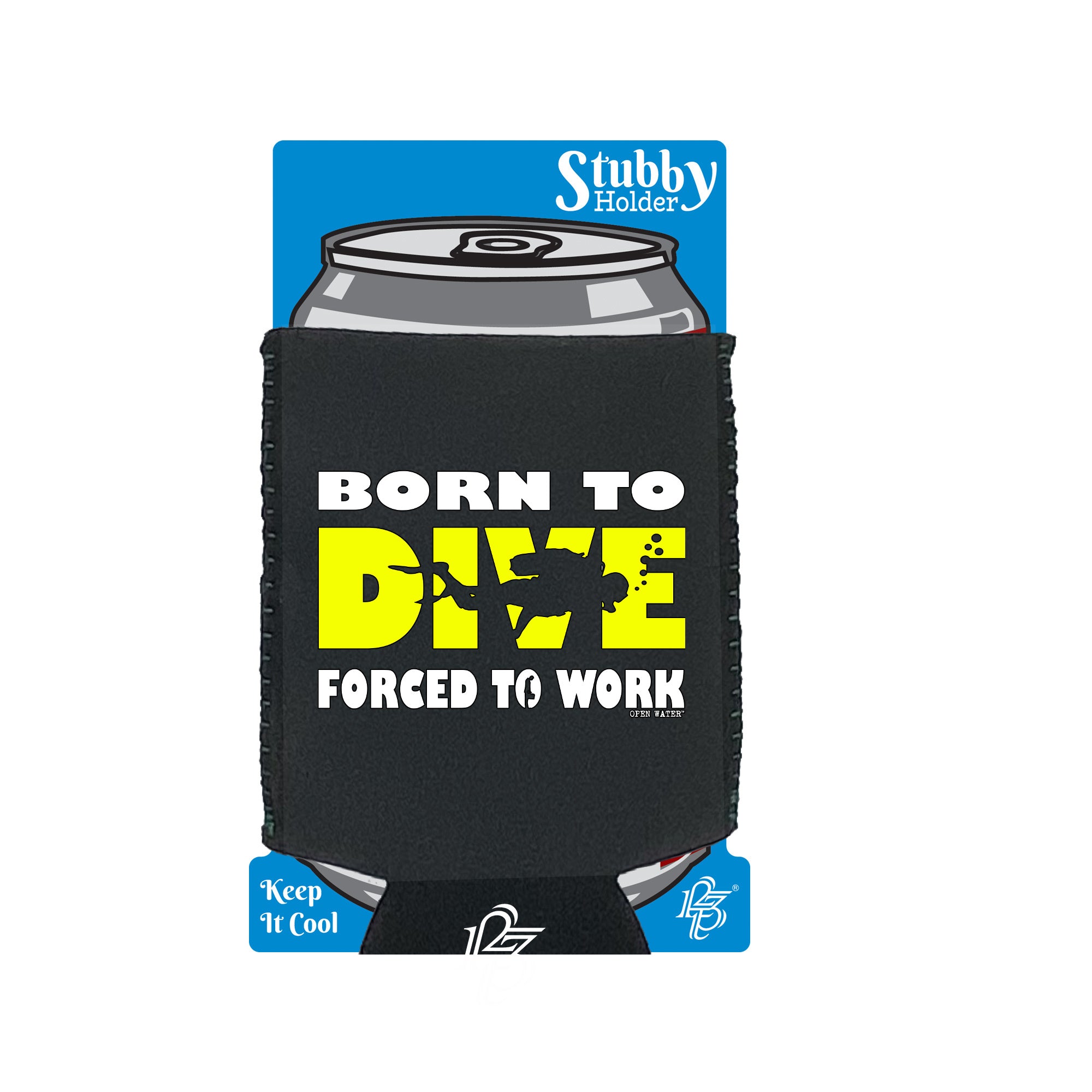 Ow Born To Dive - Funny Stubby Holder With Base