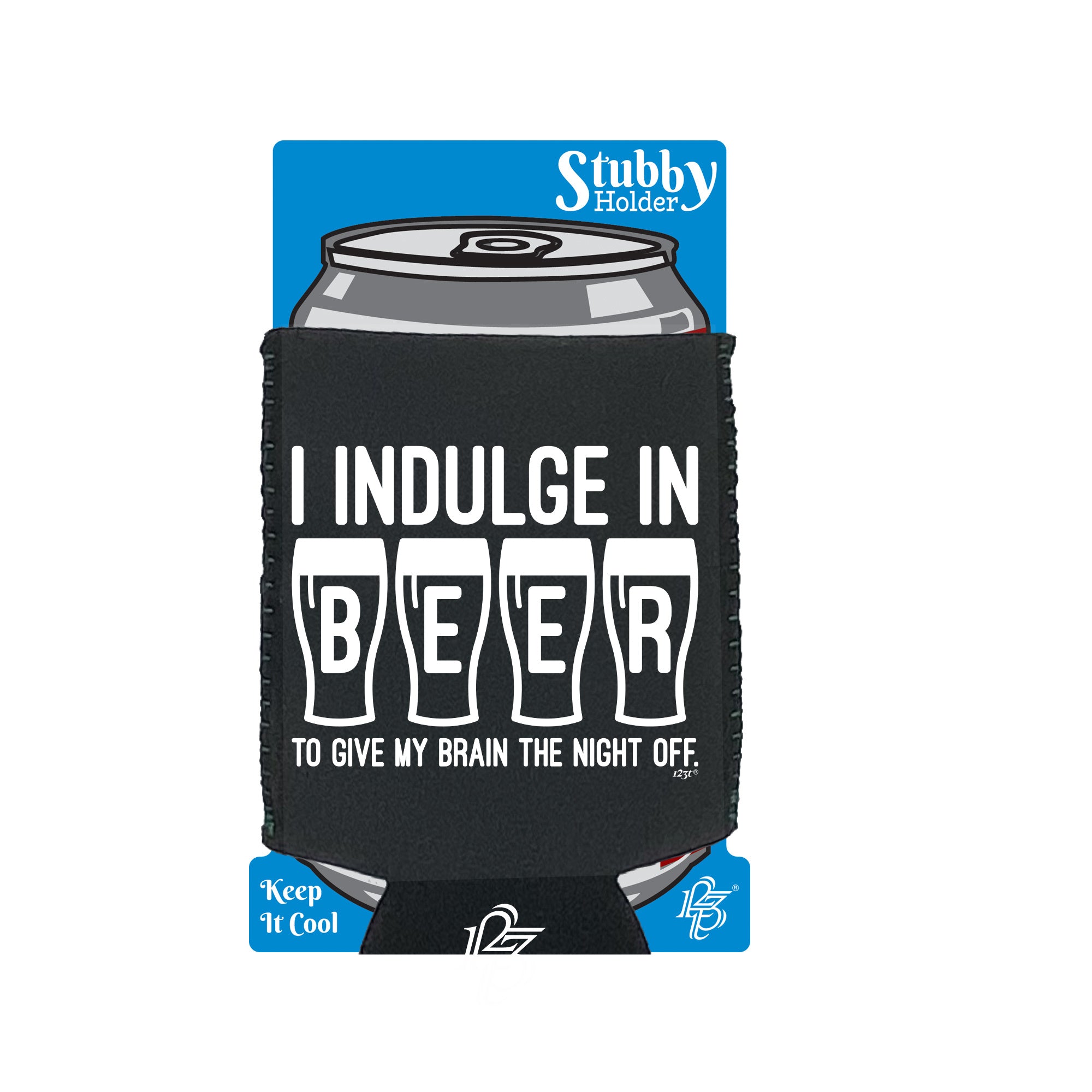 Inndulge In Beer To Give My Brain The Night Off - Funny Stubby Holder With Base