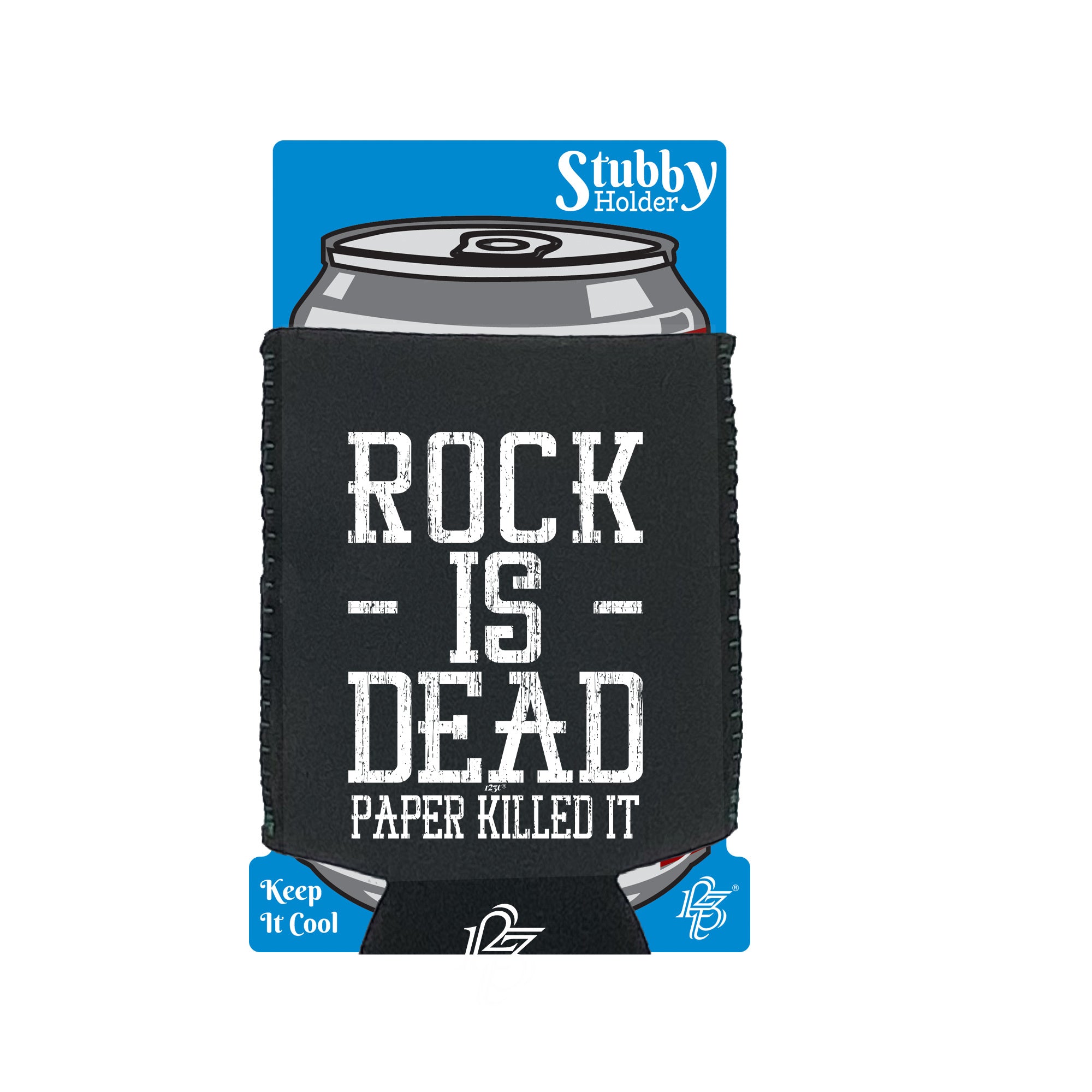 Rock Is Dead Paper Killed It - Funny Stubby Holder With Base
