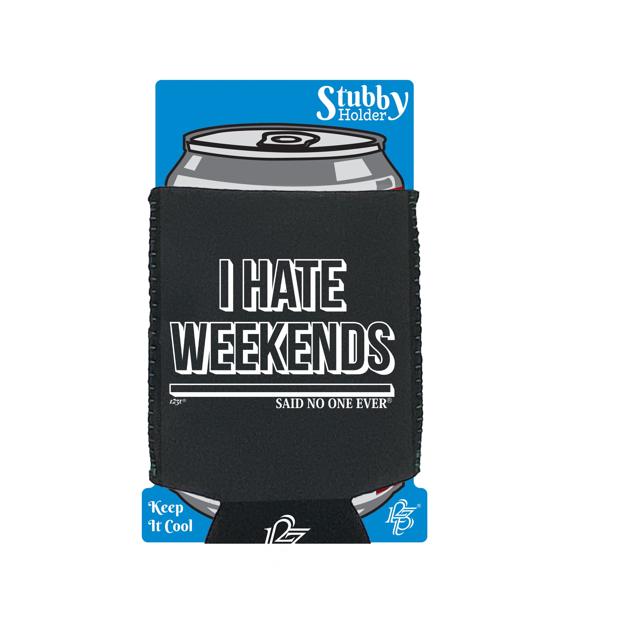 Hate Weekends Snoe - Funny Stubby Holder With Base