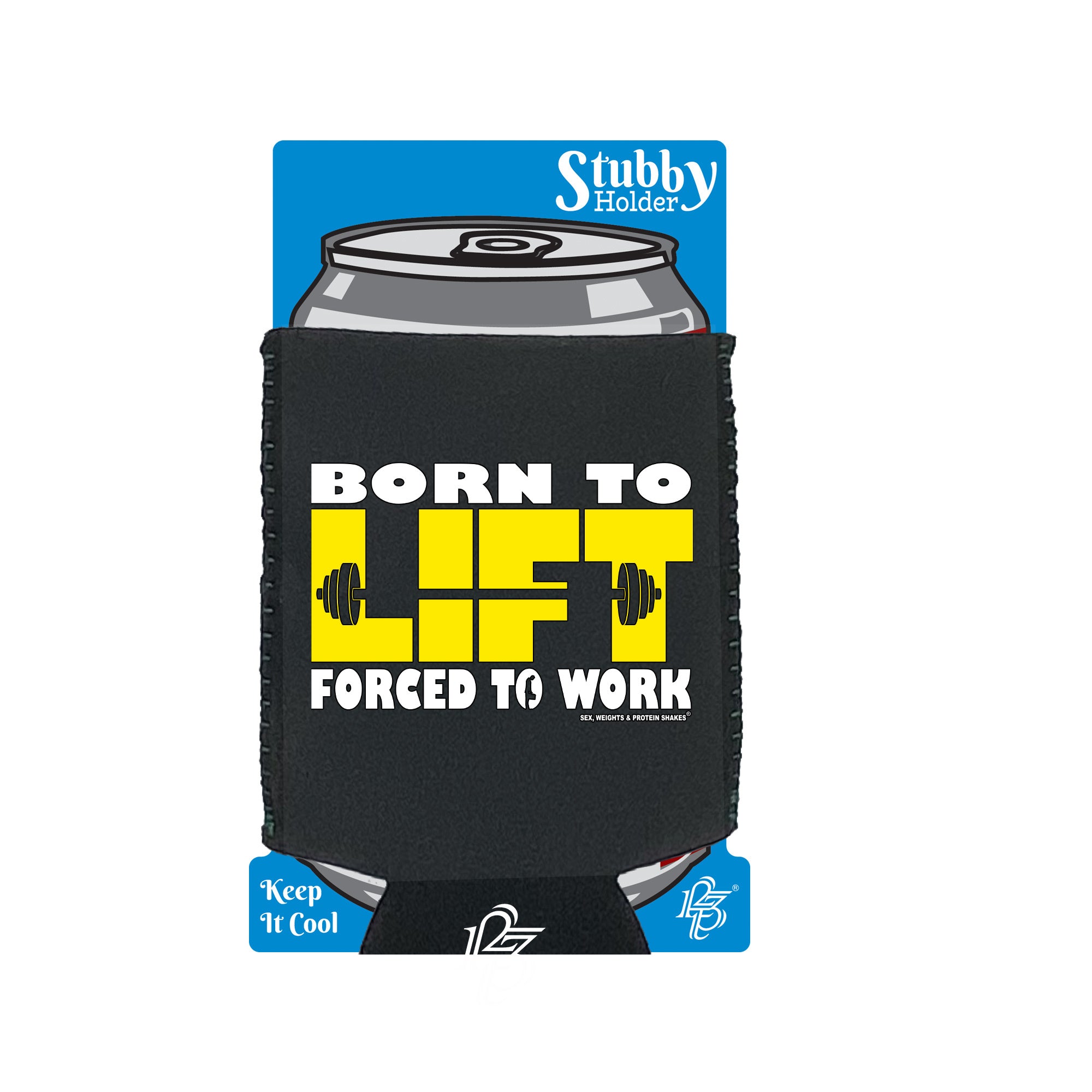 Swps Born To Lift - Funny Stubby Holder With Base