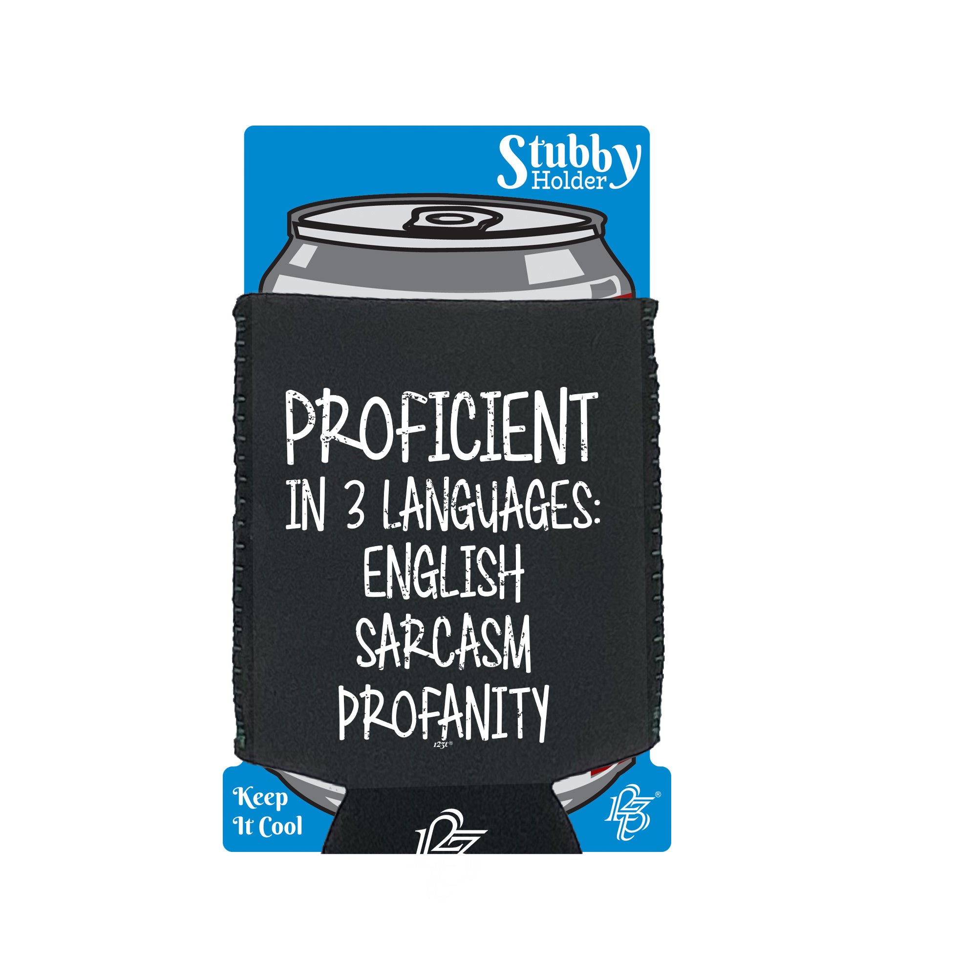 Proficient In 3 Languages English Sarcasm Profanity - Funny Stubby Holder With Base