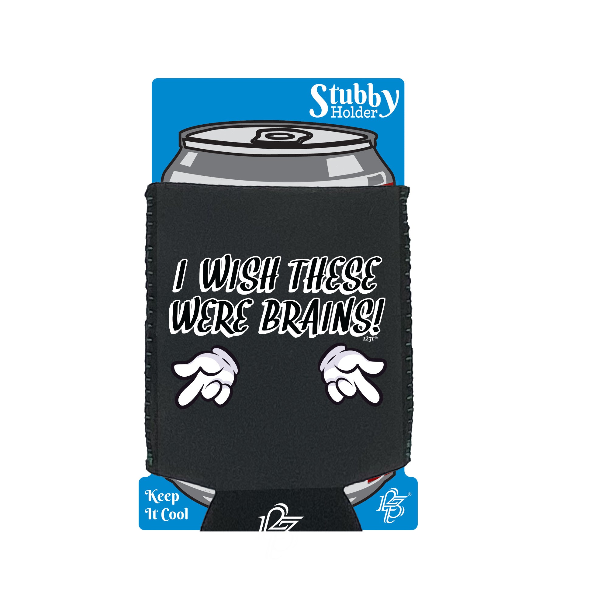 Wish These Were Brains - Funny Stubby Holder With Base