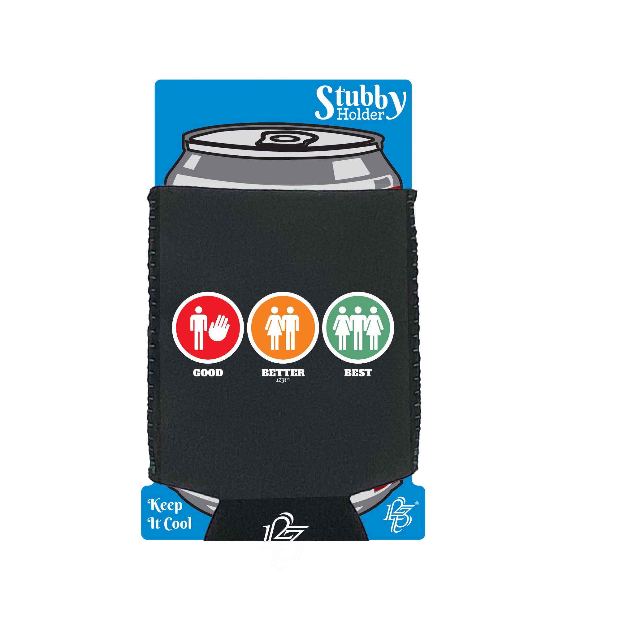 Good Better Best Rude - Funny Stubby Holder With Base