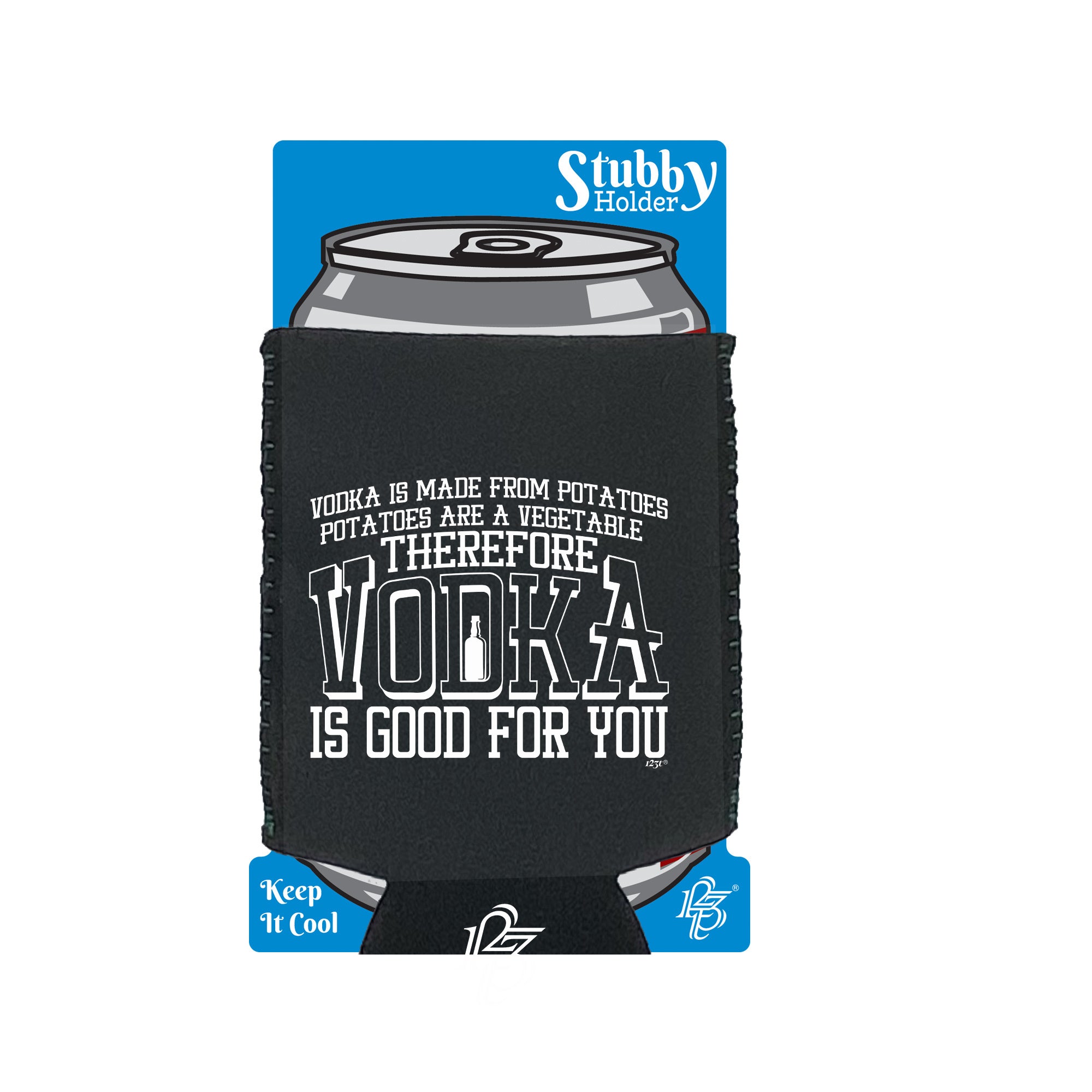 Vodka Is Made From Potatoes - Funny Stubby Holder With Base