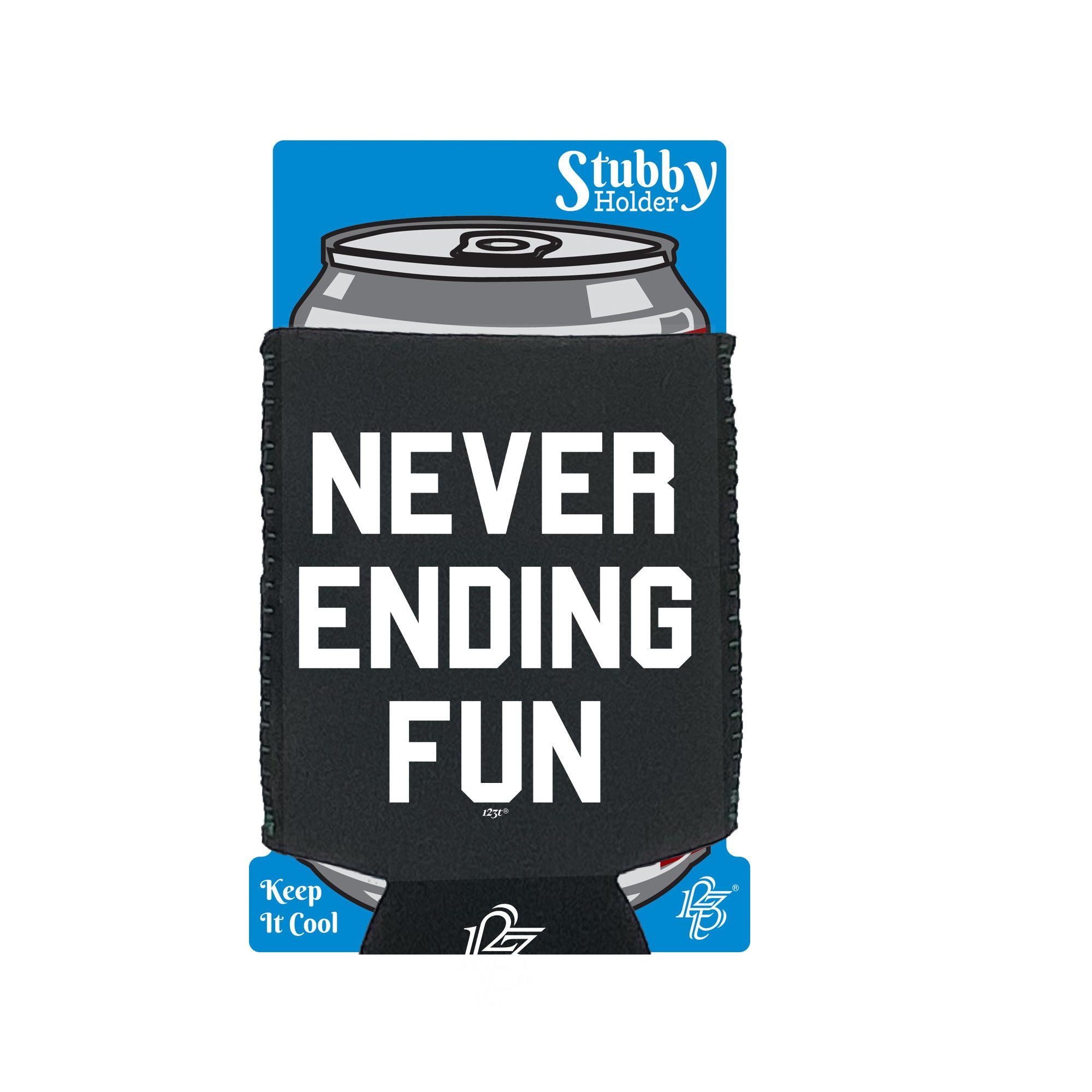 Never Ending Fun - Funny Stubby Holder With Base