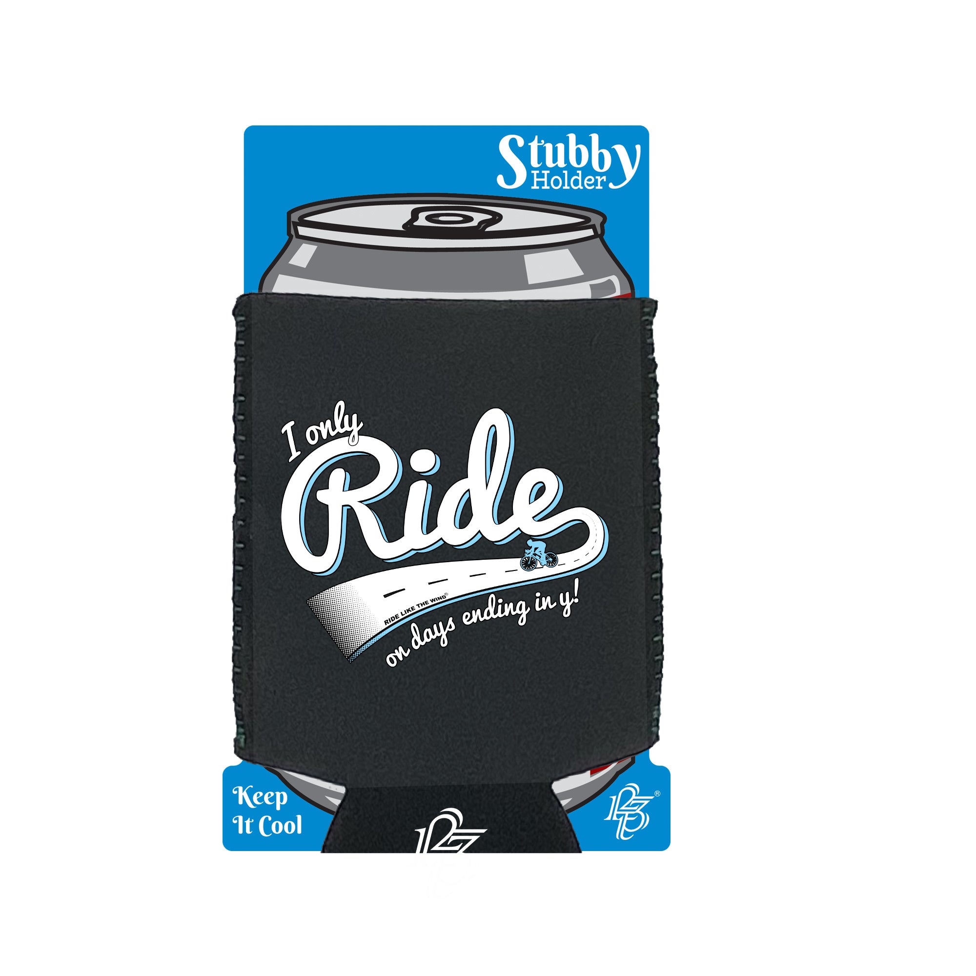 Rltw I Only Ride On Days Ending In Y - Funny Stubby Holder With Base