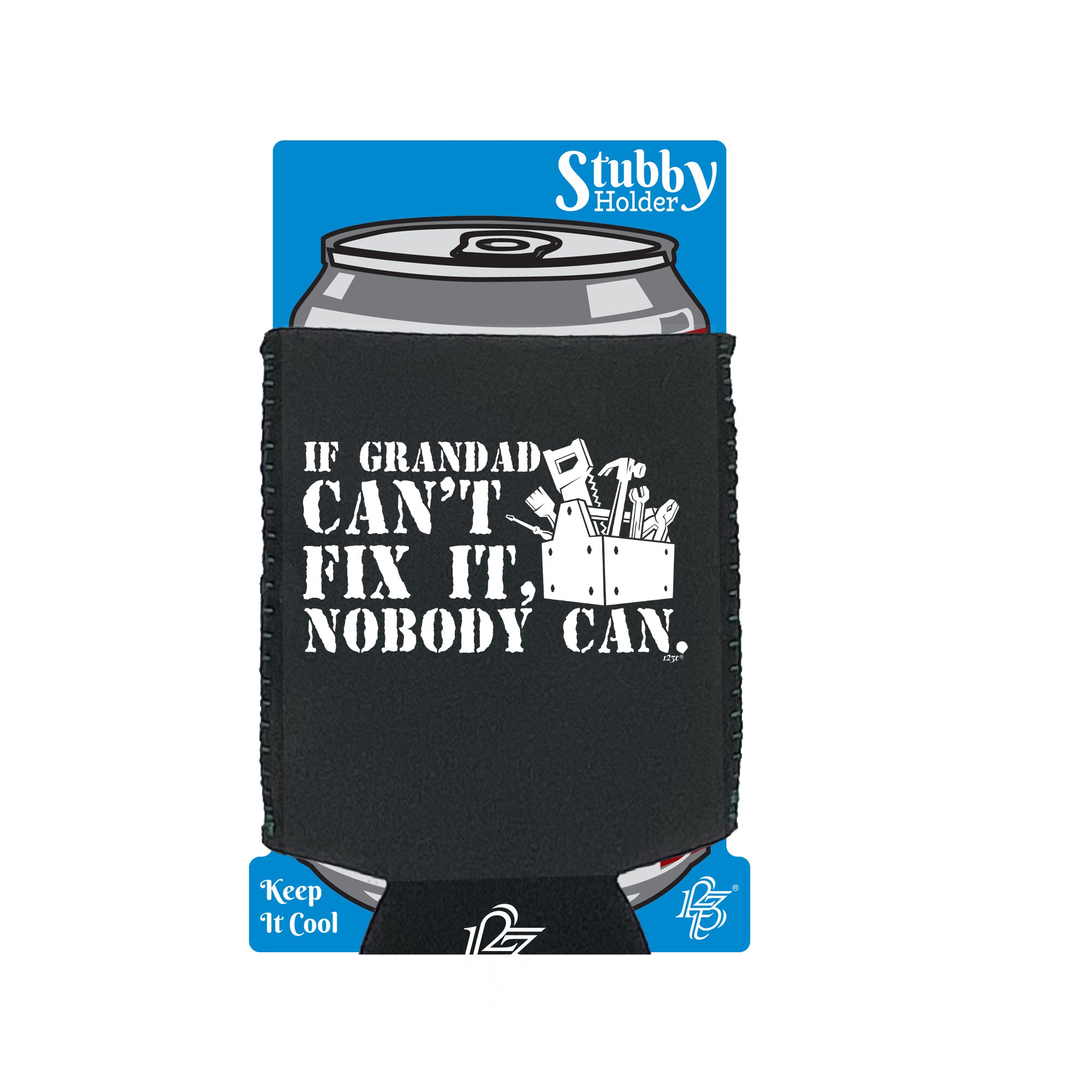 If Grandad Cant Fix It Nobody Can - Funny Stubby Holder With Base