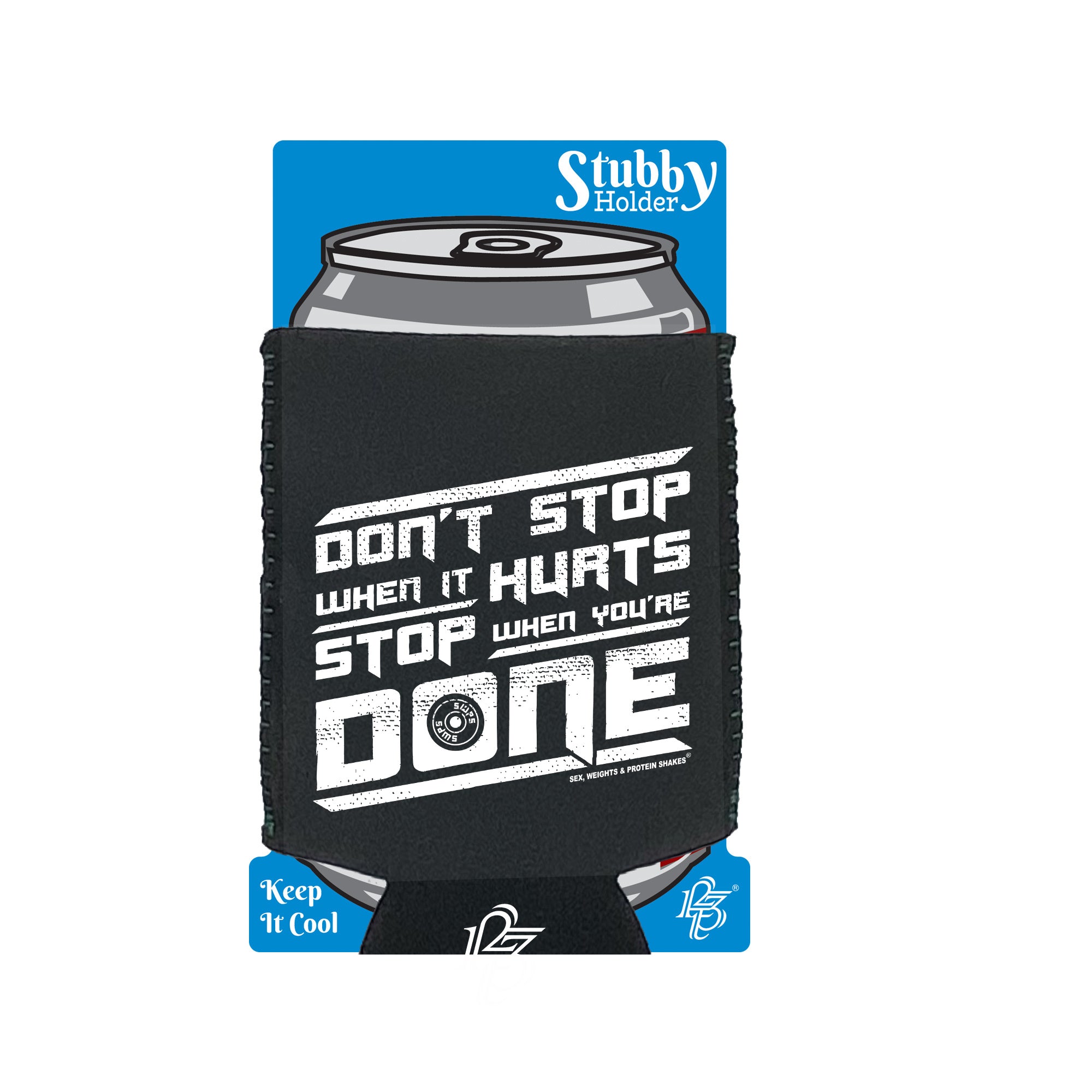 Swps Dont Stop When It Hurts - Funny Stubby Holder With Base
