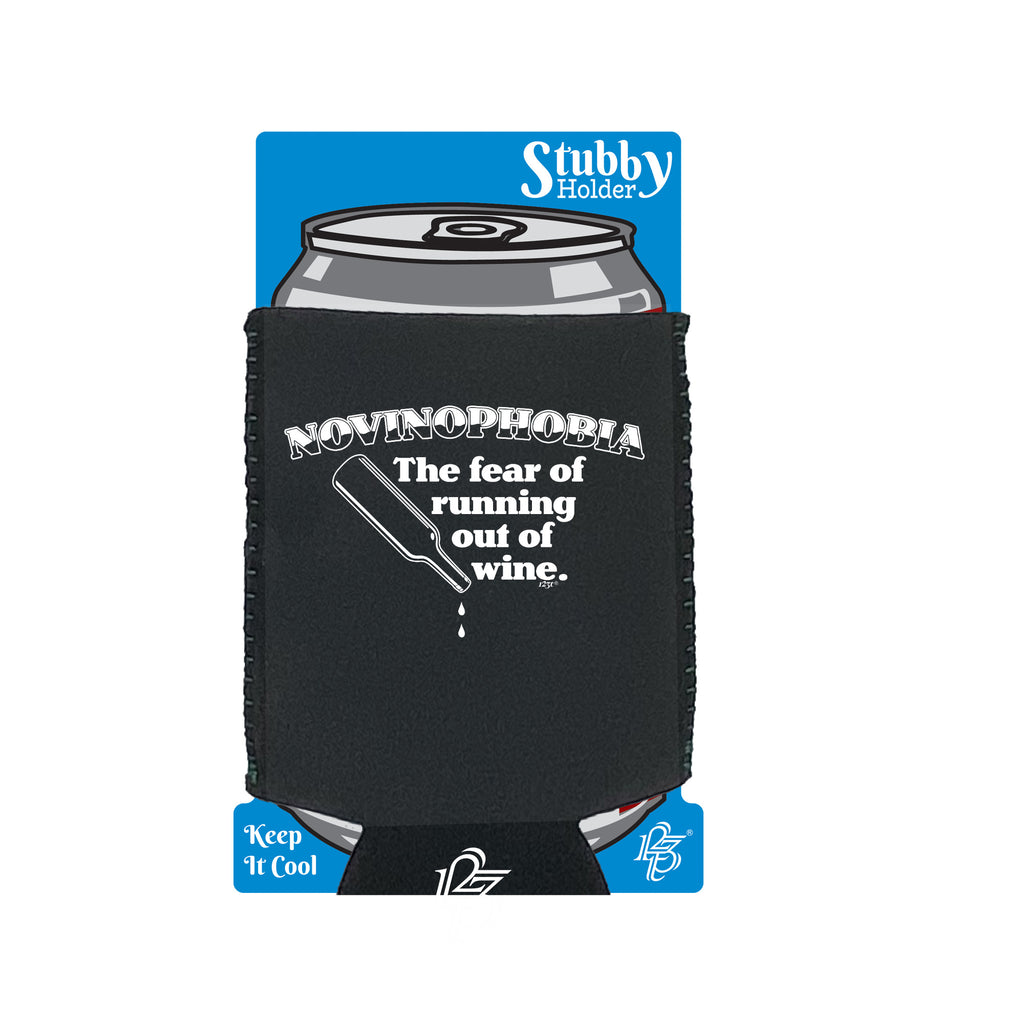 Novinophobia The Fear Of Running Out Of Wine - Funny Stubby Holder With Base