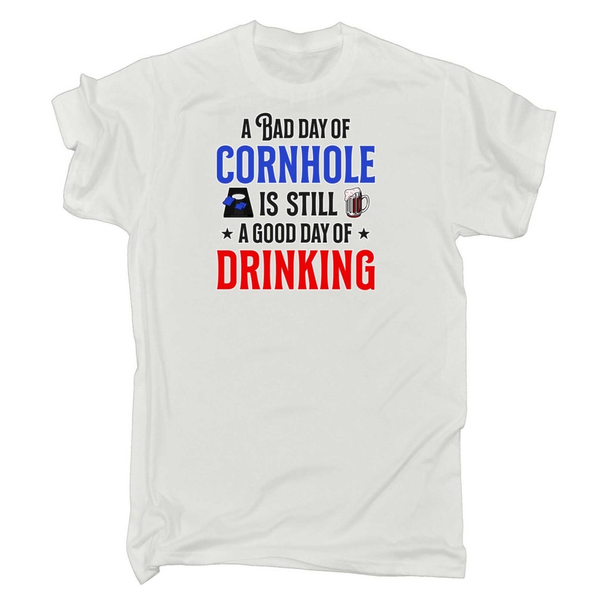 A Bad Day Of Cornhole Is Still A Good Day Of Drinking - Mens Funny T-Shirt Tshirts - 123t Australia | Funny T-Shirts Mugs Novelty Gifts