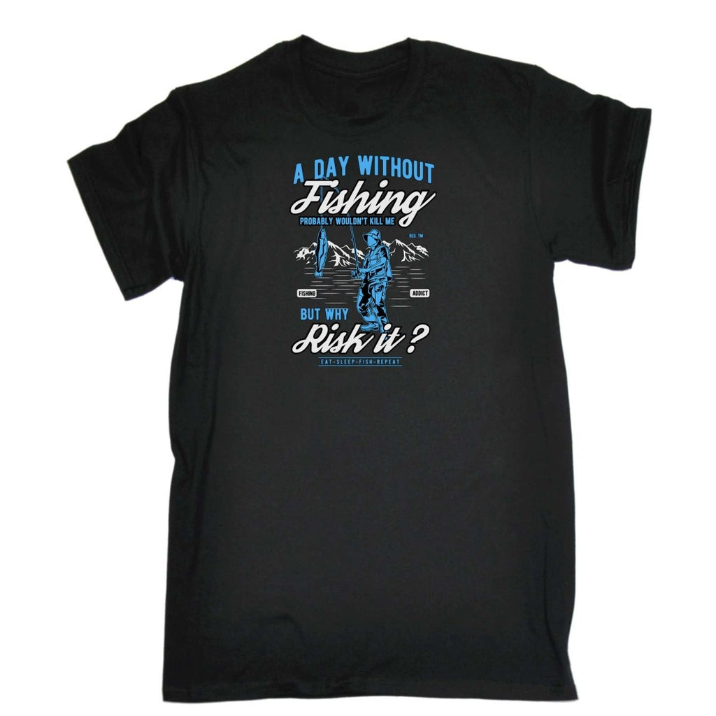 A Day Without Fishing Wouldnt Kill Me - Mens Funny T-Shirt Tshirts - 123t Australia | Funny T-Shirts Mugs Novelty Gifts