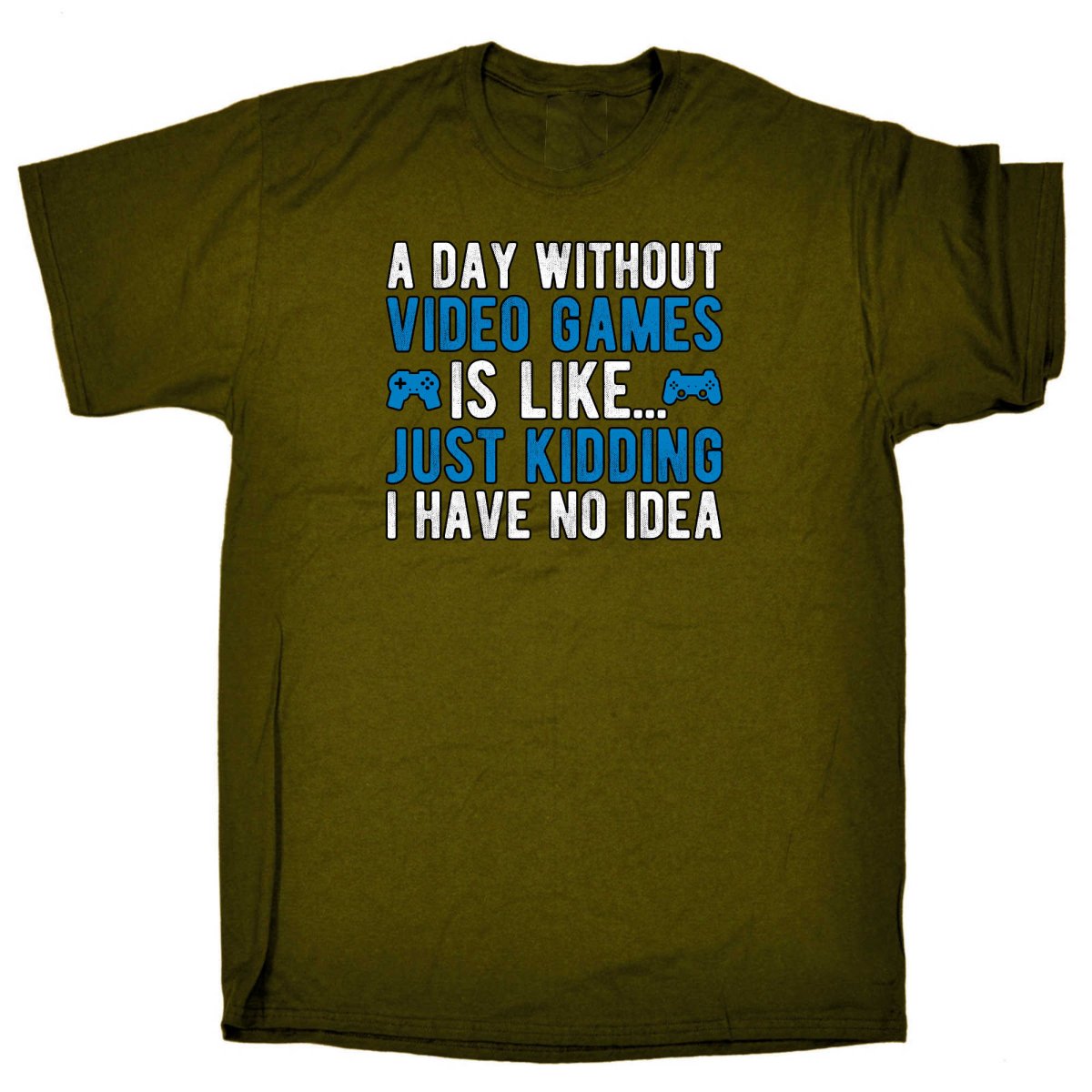 A Day Without Video Games Is Like Just Kidding Gamer - Mens Funny T-Shirt Tshirts - 123t Australia | Funny T-Shirts Mugs Novelty Gifts