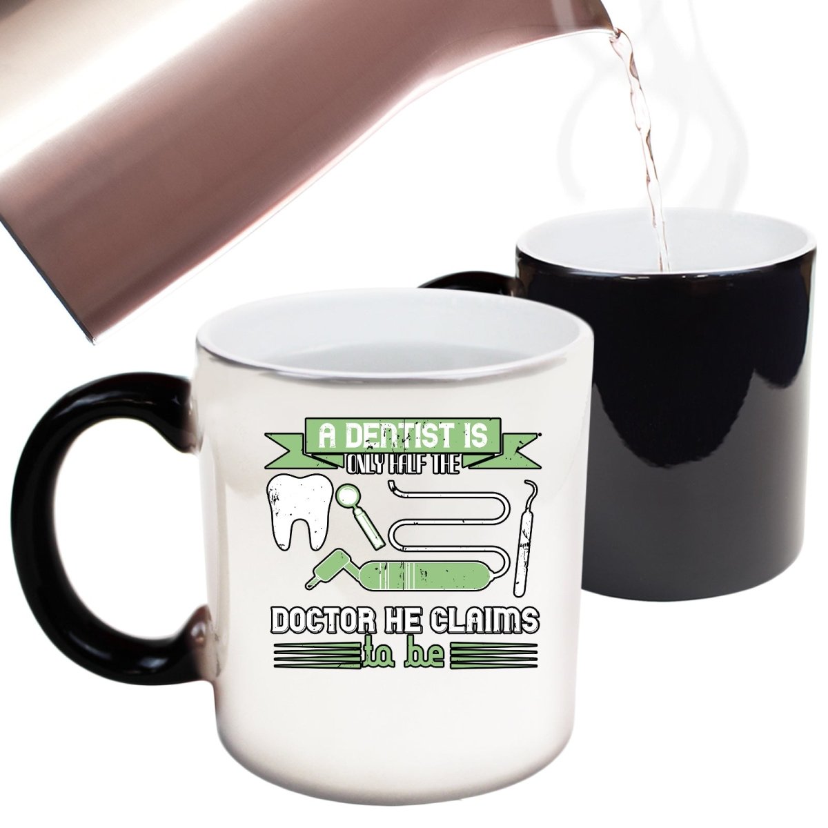 A Dentist Is Only Half The Doctor He Claims To Be Mug Cup - 123t Australia | Funny T-Shirts Mugs Novelty Gifts