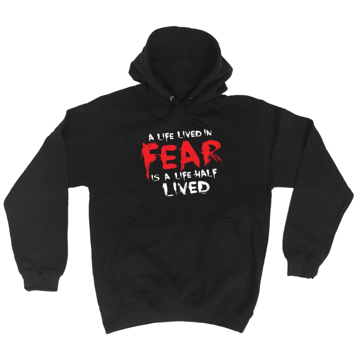 A Life Lived In Fear Is A Life Half Lived - Funny Novelty Hoodies Hoodie - 123t Australia | Funny T-Shirts Mugs Novelty Gifts