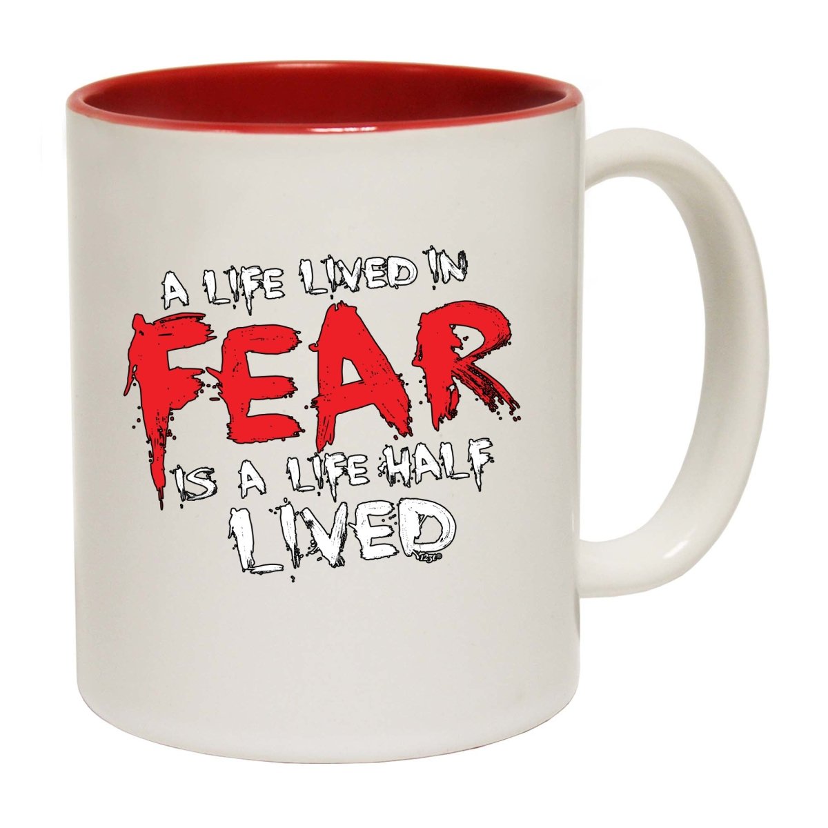 A Life Lived In Fear Is A Life Half Lived Mug Cup - 123t Australia | Funny T-Shirts Mugs Novelty Gifts