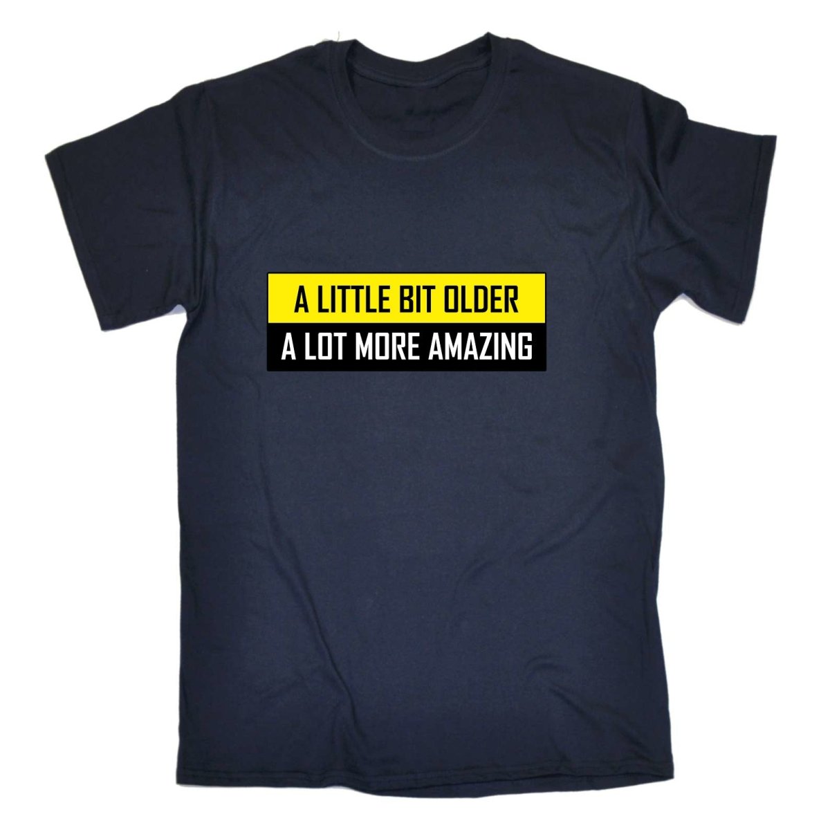 A Little Bit Older More Amazing Sarcastic Funny - Mens Funny T-Shirt Tshirts Tee Shirt - 123t Australia | Funny T-Shirts Mugs Novelty Gifts