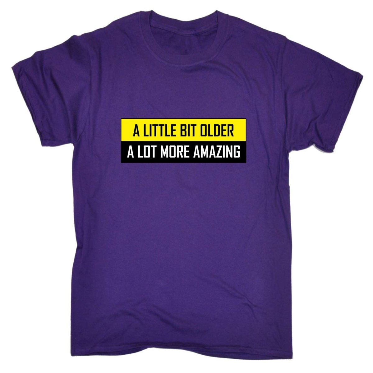 A Little Bit Older More Amazing Sarcastic Funny - Mens Funny T-Shirt Tshirts Tee Shirt - 123t Australia | Funny T-Shirts Mugs Novelty Gifts