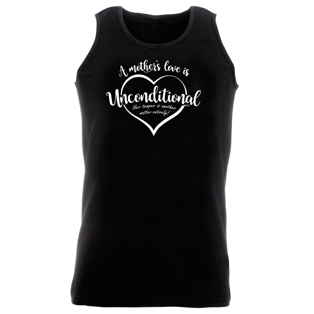 A Mothers Love Is Unconditional - Funny Novelty Vest Singlet Unisex Tank Top - 123t Australia | Funny T-Shirts Mugs Novelty Gifts