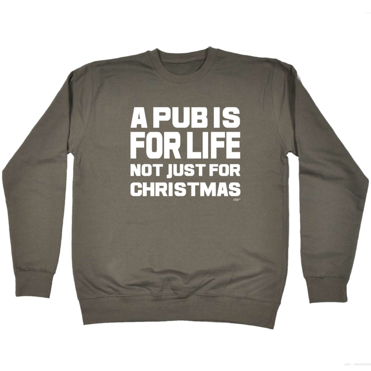 A Pub Is For Life Not Just For Christmas - Funny Novelty Sweatshirt - 123t Australia | Funny T-Shirts Mugs Novelty Gifts
