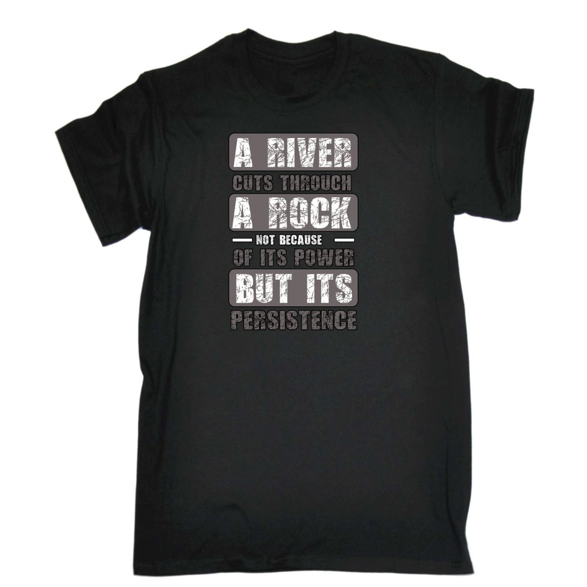 A River Cuts Through A Rock Persistance - Mens Funny T-Shirt Tshirts Tee Shirt - 123t Australia | Funny T-Shirts Mugs Novelty Gifts