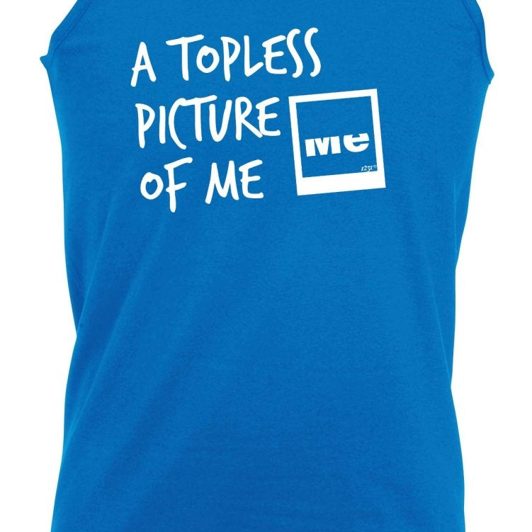 A Topless Picture Of Me - Funny Novelty Vest Singlet Unisex Tank Top - 123t Australia | Funny T-Shirts Mugs Novelty Gifts