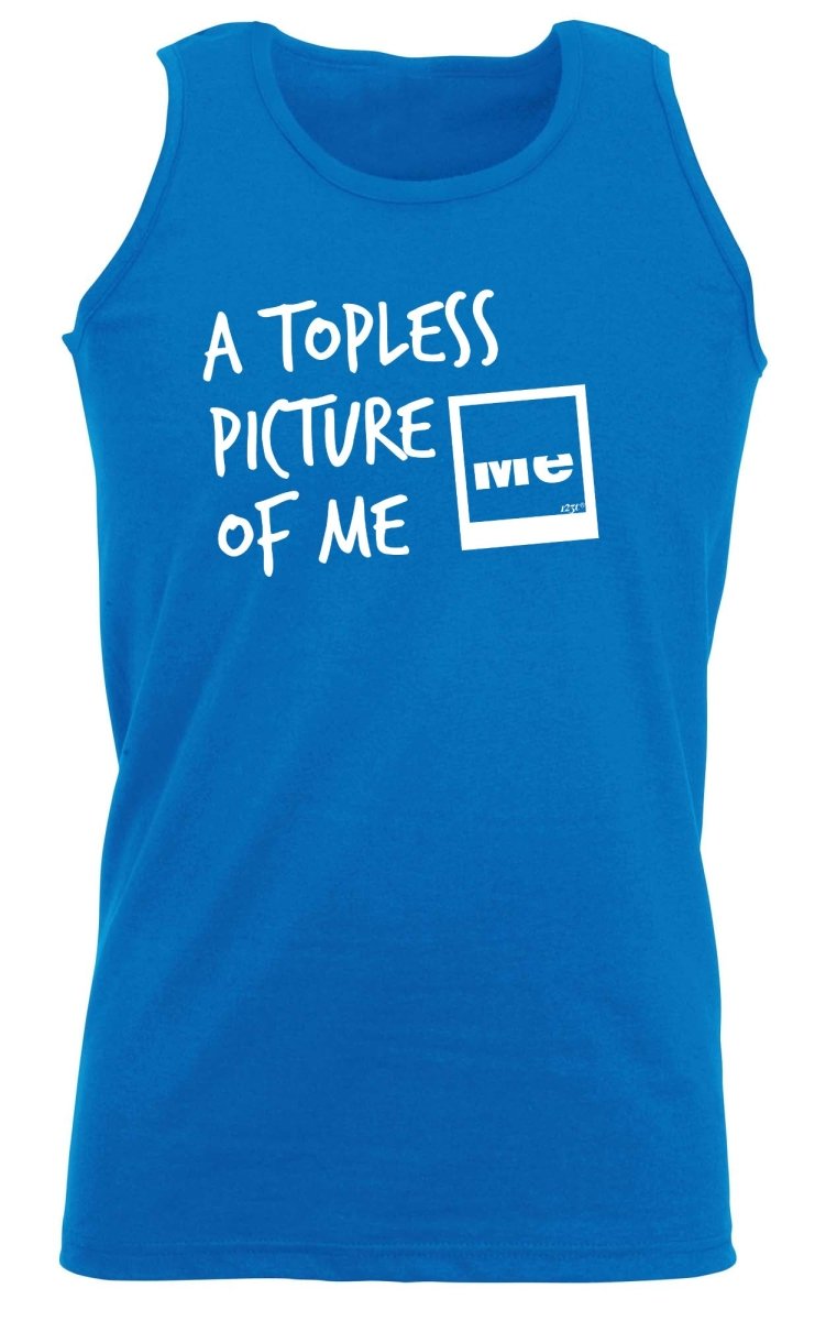 A Topless Picture Of Me - Funny Novelty Vest Singlet Unisex Tank Top - 123t Australia | Funny T-Shirts Mugs Novelty Gifts
