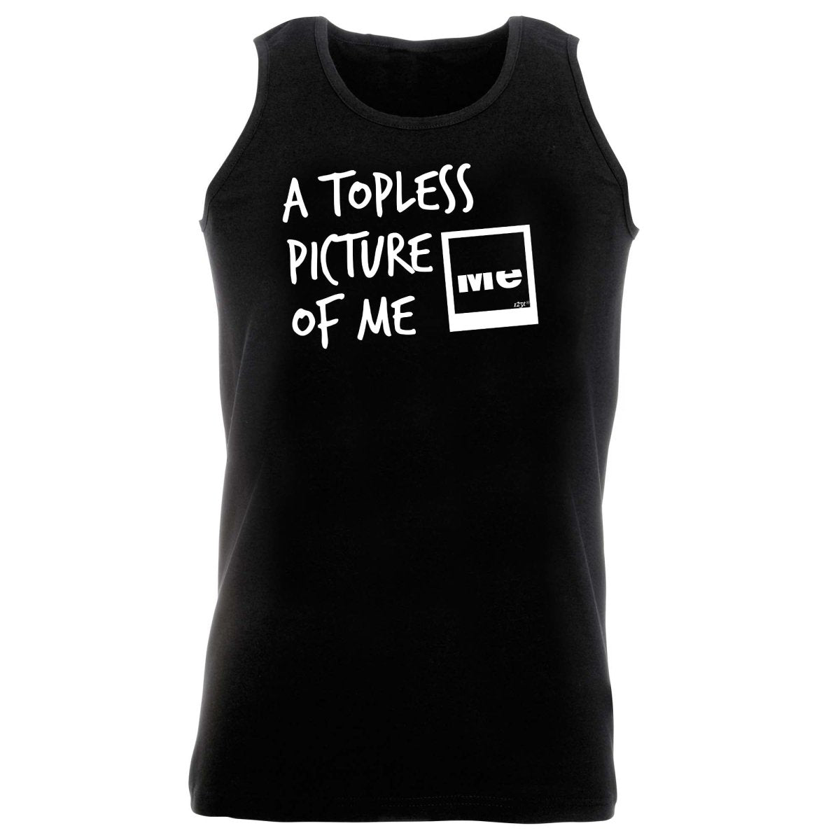 A Topless Picture Of Me - Funny Novelty Vest Singlet Unisex Tank Top - 123t Australia | Funny T-Shirts Mugs Novelty Gifts