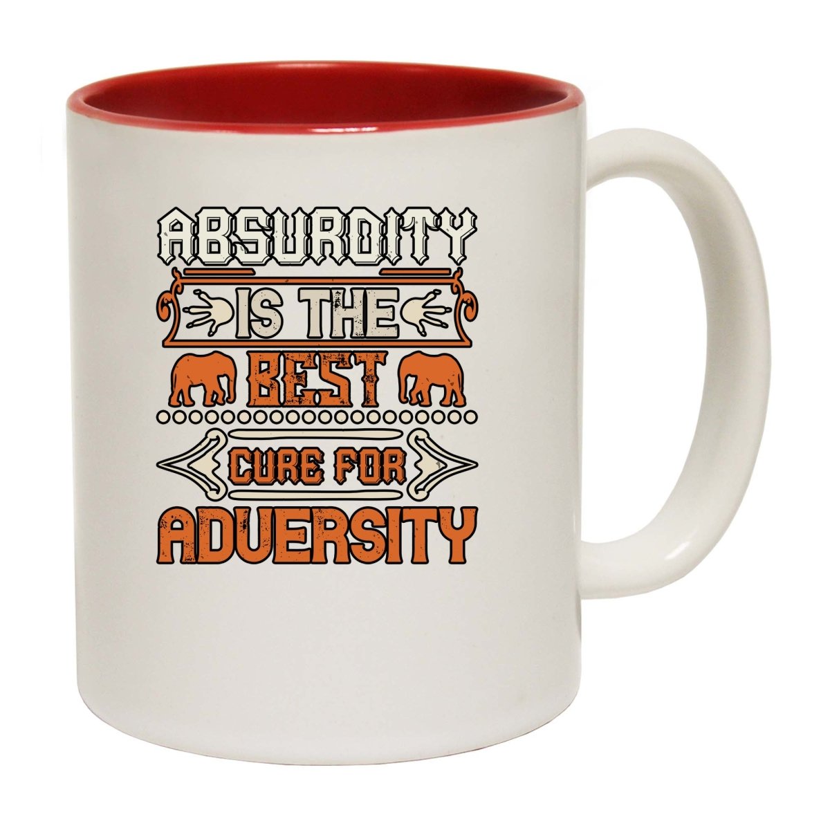 Absurdity Is The Best Cure For Adversity Mug Cup - 123t Australia | Funny T-Shirts Mugs Novelty Gifts
