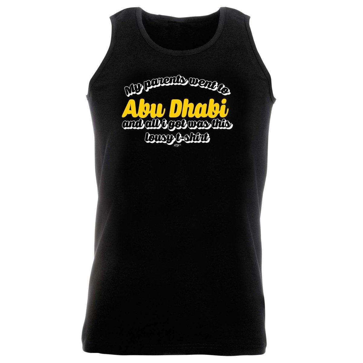 Abu Dhab My Parents Went To And All Got - Funny Novelty Vest Singlet Unisex Tank Top - 123t Australia | Funny T-Shirts Mugs Novelty Gifts