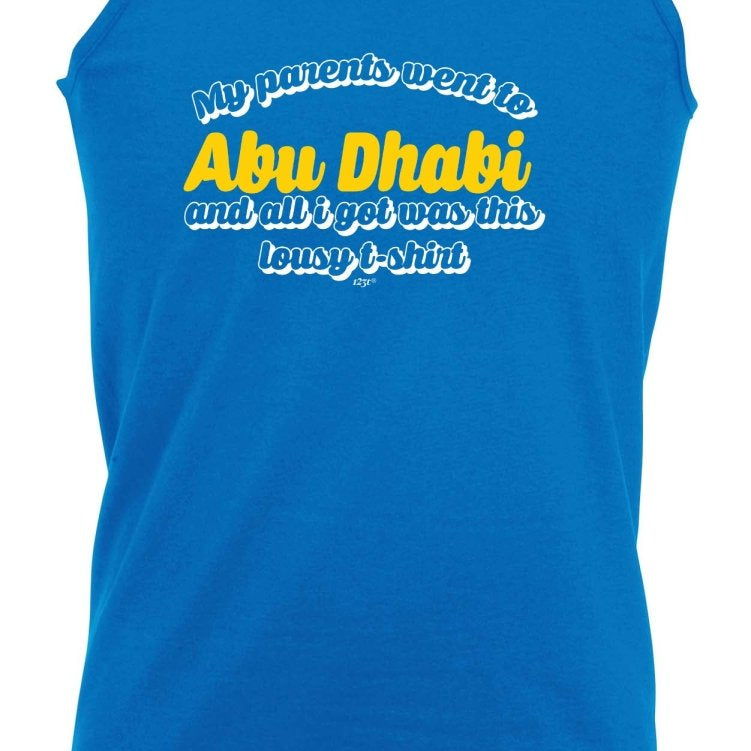 Abu Dhab My Parents Went To And All Got - Funny Novelty Vest Singlet Unisex Tank Top - 123t Australia | Funny T-Shirts Mugs Novelty Gifts