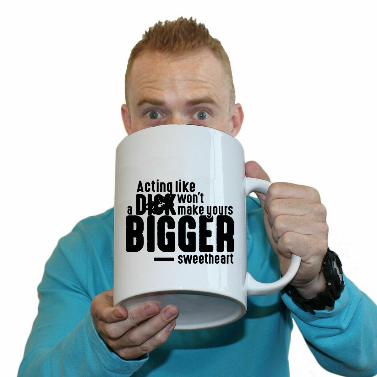 Acting Like A Dick Wont Make Yours Bigger Sweetheart Mug Cup - 123t Australia | Funny T-Shirts Mugs Novelty Gifts