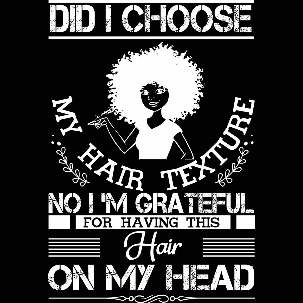 Afro Did I Choose My Hair Texture No I Am Grateful - Mens Funny T-Shirt Tshirts - 123t Australia | Funny T-Shirts Mugs Novelty Gifts