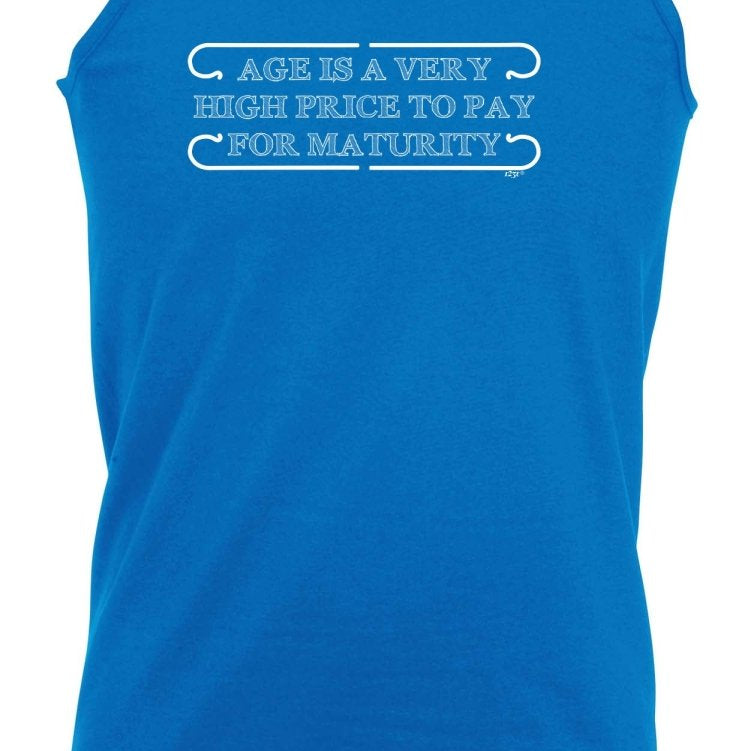 Age Is A Very High Price To Pay - Funny Novelty Vest Singlet Unisex Tank Top - 123t Australia | Funny T-Shirts Mugs Novelty Gifts