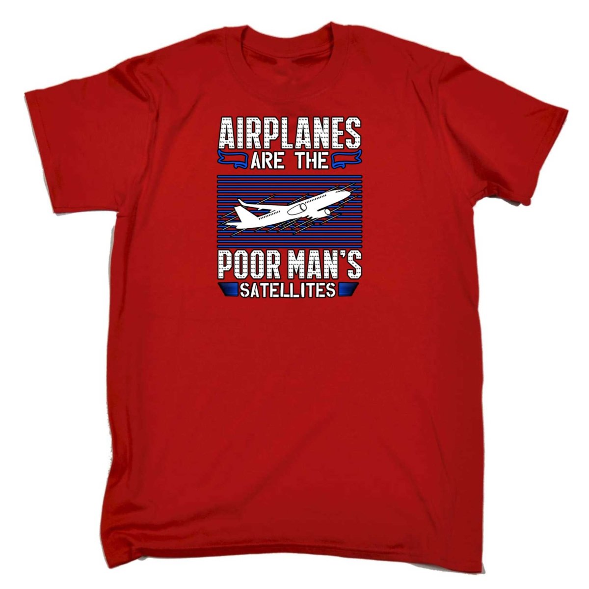 Airplanes Are The Poor Mans Satellites Aviation - Mens Funny T-Shirt Tshirts - 123t Australia | Funny T-Shirts Mugs Novelty Gifts