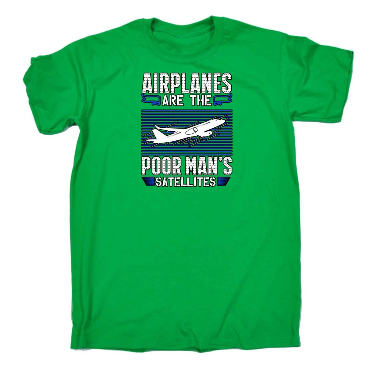 Airplanes Are The Poor Mans Satellites Aviation - Mens Funny T-Shirt Tshirts - 123t Australia | Funny T-Shirts Mugs Novelty Gifts