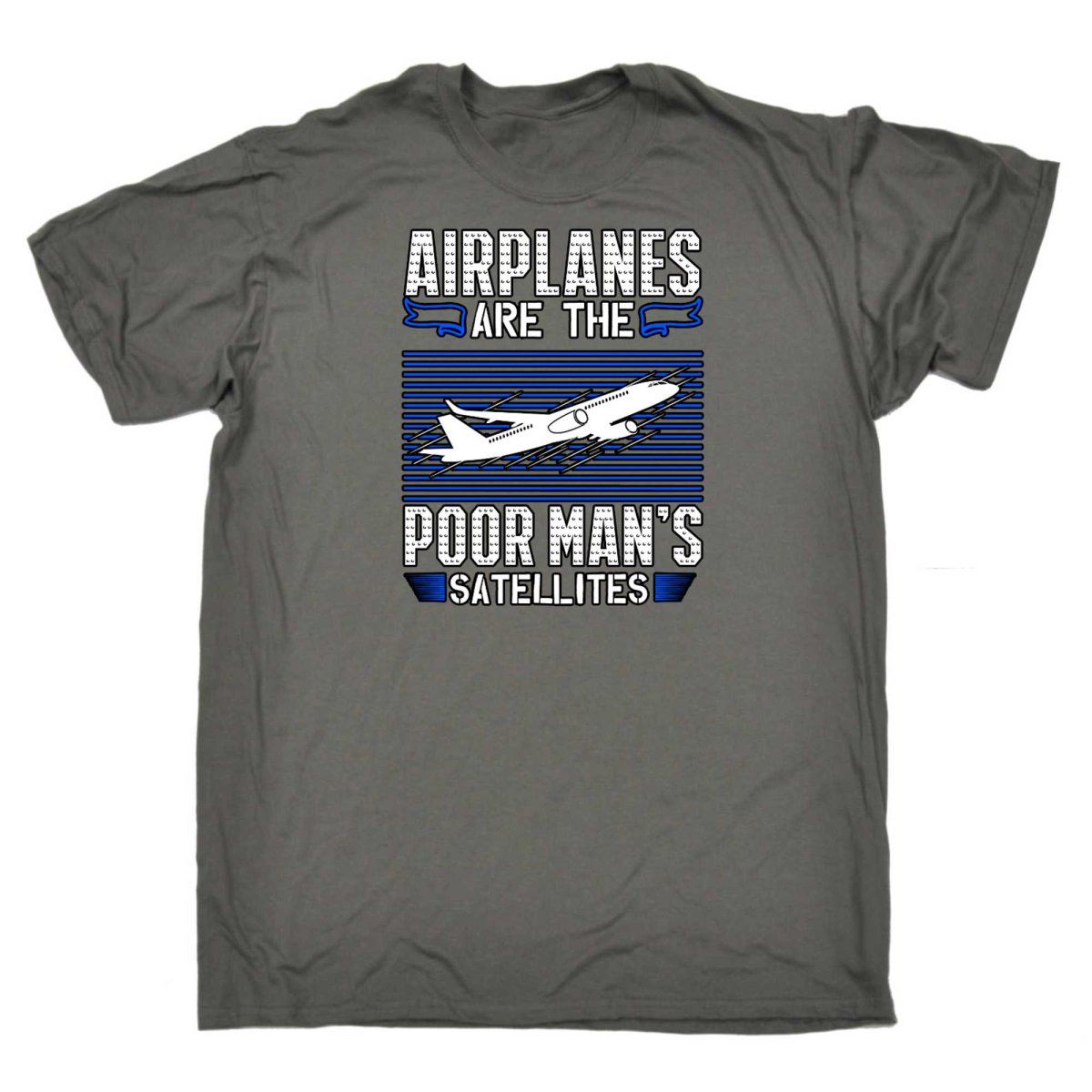 Airplanes Are The Poor Mans Satellites Aviation - Mens Funny T-Shirt Tshirts - 123t Australia | Funny T-Shirts Mugs Novelty Gifts