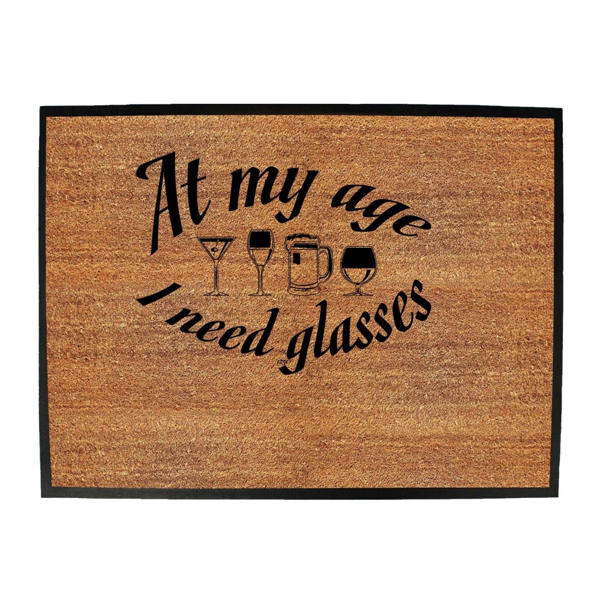 Alcohol Alcohol At My Age Need Glasses Beer Wine - Funny Novelty Doormat Man Cave Floor mat - 123t Australia | Funny T-Shirts Mugs Novelty Gifts