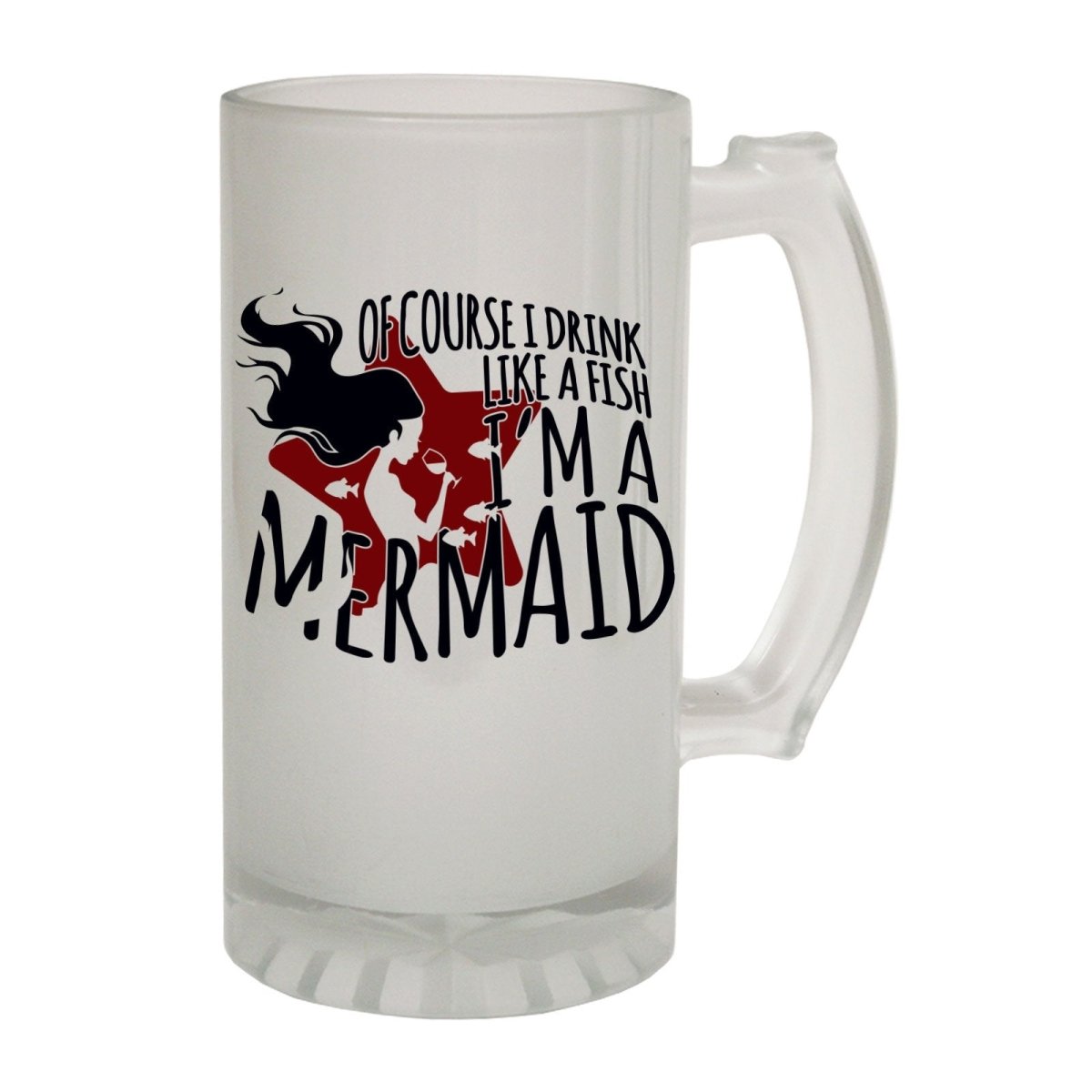 Alcohol Alcohol Frosted Glass Beer Stein - Drink Like Fish Mermaid - Funny Novelty Birthday - 123t Australia | Funny T-Shirts Mugs Novelty Gifts