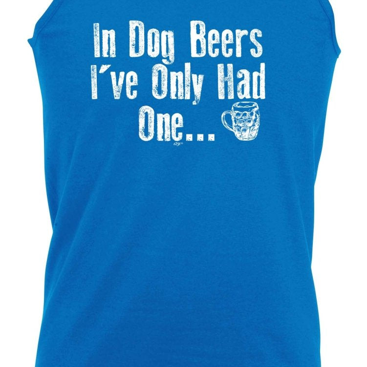 Alcohol Animal In Dog Beers Ive Only Had One - Funny Novelty Vest Singlet Unisex Tank Top - 123t Australia | Funny T-Shirts Mugs Novelty Gifts