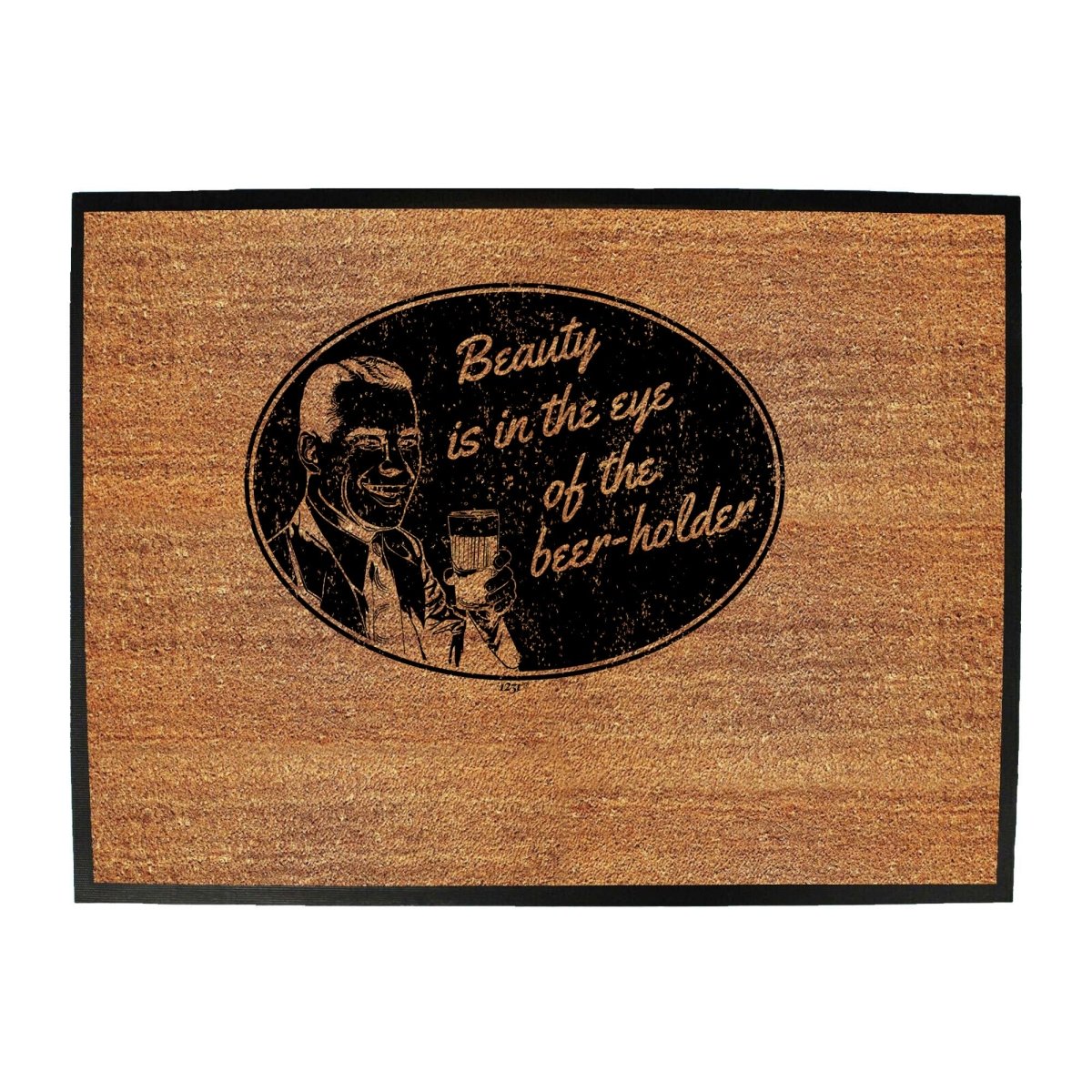 Alcohol Beauty Eye Beer Holder - Funny Novelty Doormat Man Cave Floor mat - 123t Australia | Funny T-Shirts Mugs Novelty Gifts