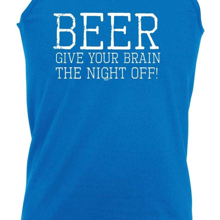 Alcohol Beer Give Your Brain The Night Off - Funny Novelty Vest Singlet Unisex Tank Top - 123t Australia | Funny T-Shirts Mugs Novelty Gifts