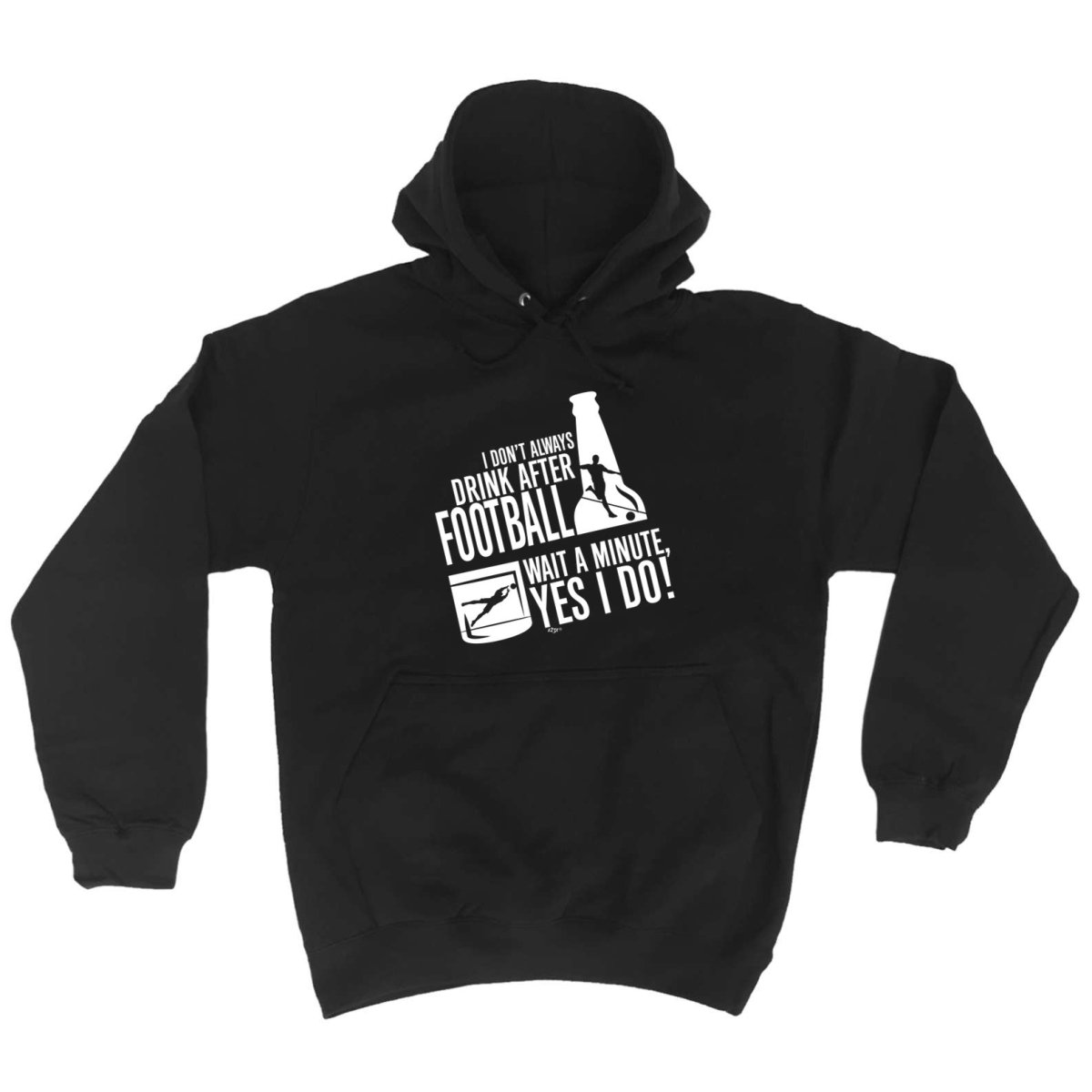 Alcohol Dont Always Drink After Football - Funny Novelty Hoodies Hoodie - 123t Australia | Funny T-Shirts Mugs Novelty Gifts