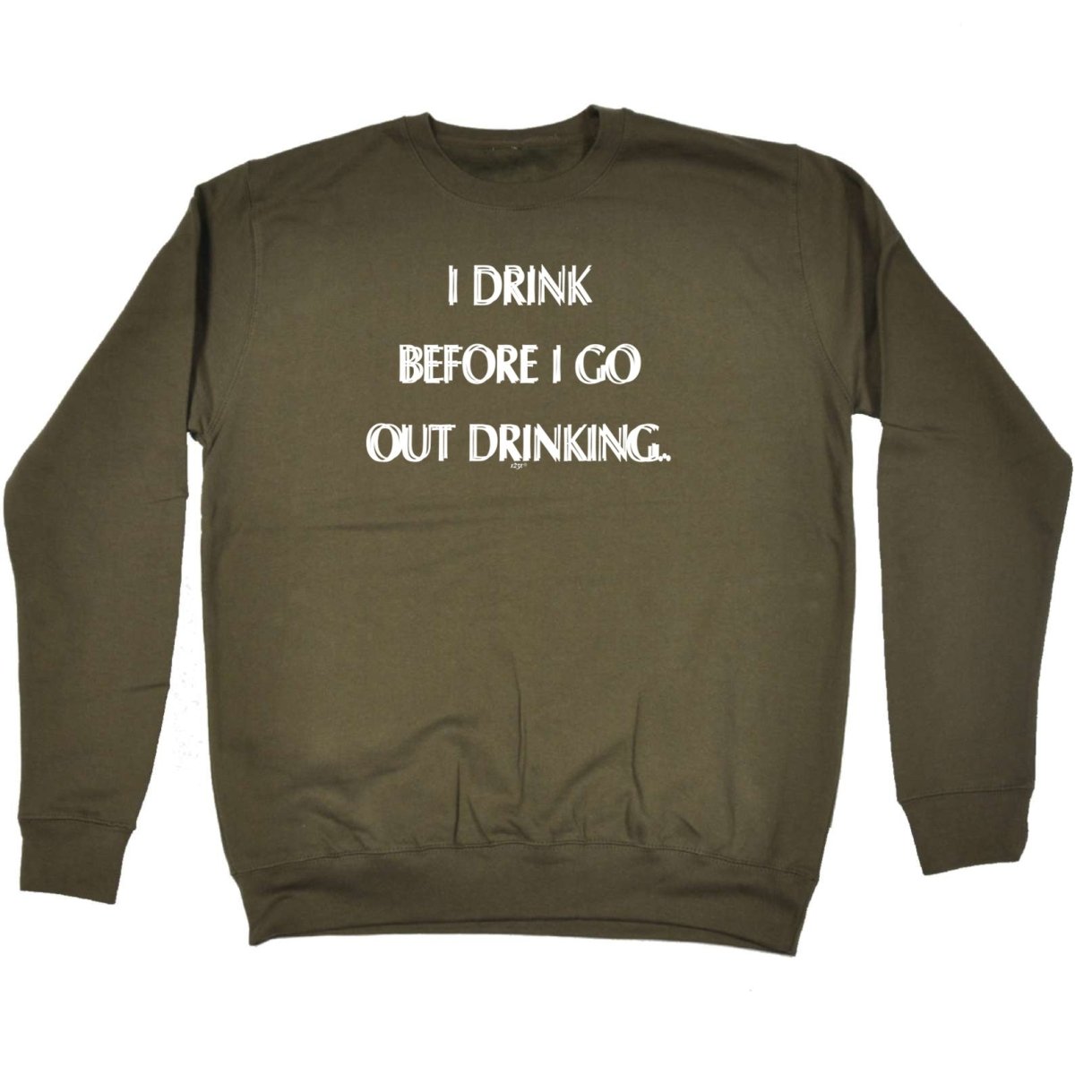 Alcohol Drink Before Go Out Drinking - Funny Novelty Sweatshirt - 123t Australia | Funny T-Shirts Mugs Novelty Gifts